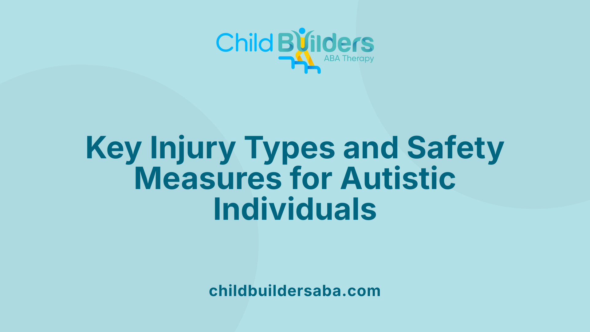 Key Injury Types and Safety Measures for Autistic Individuals