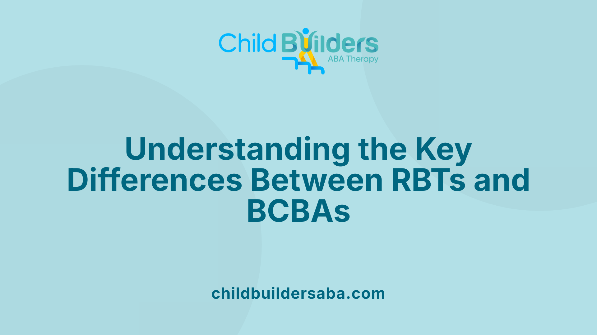 Understanding the Key Differences Between RBTs and BCBAs