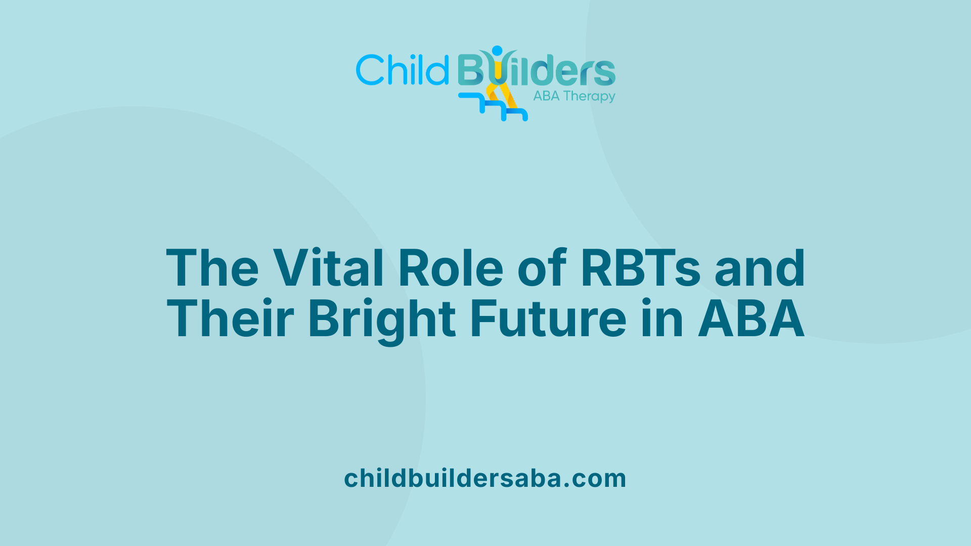 The Vital Role of RBTs and Their Bright Future in ABA