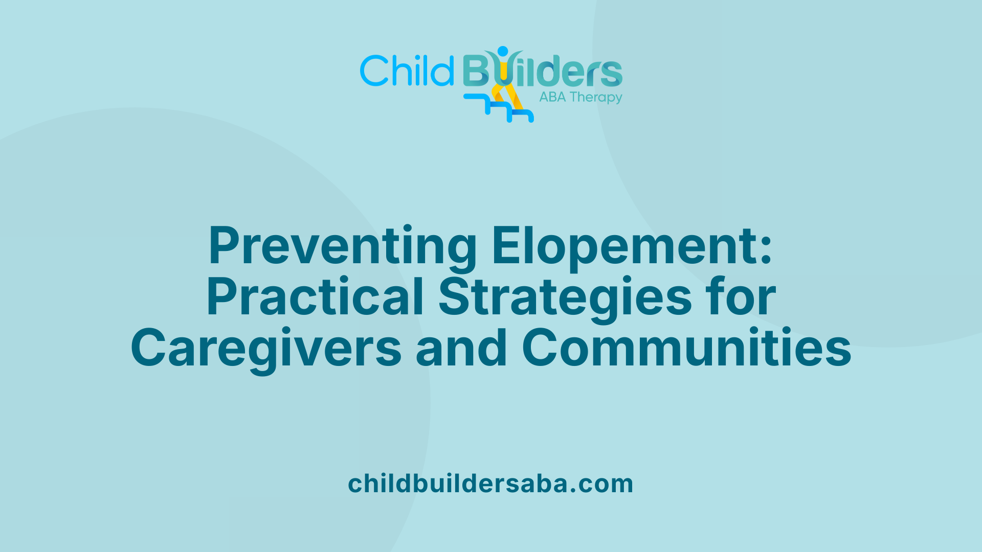 Preventing Elopement: Practical Strategies for Caregivers and Communities