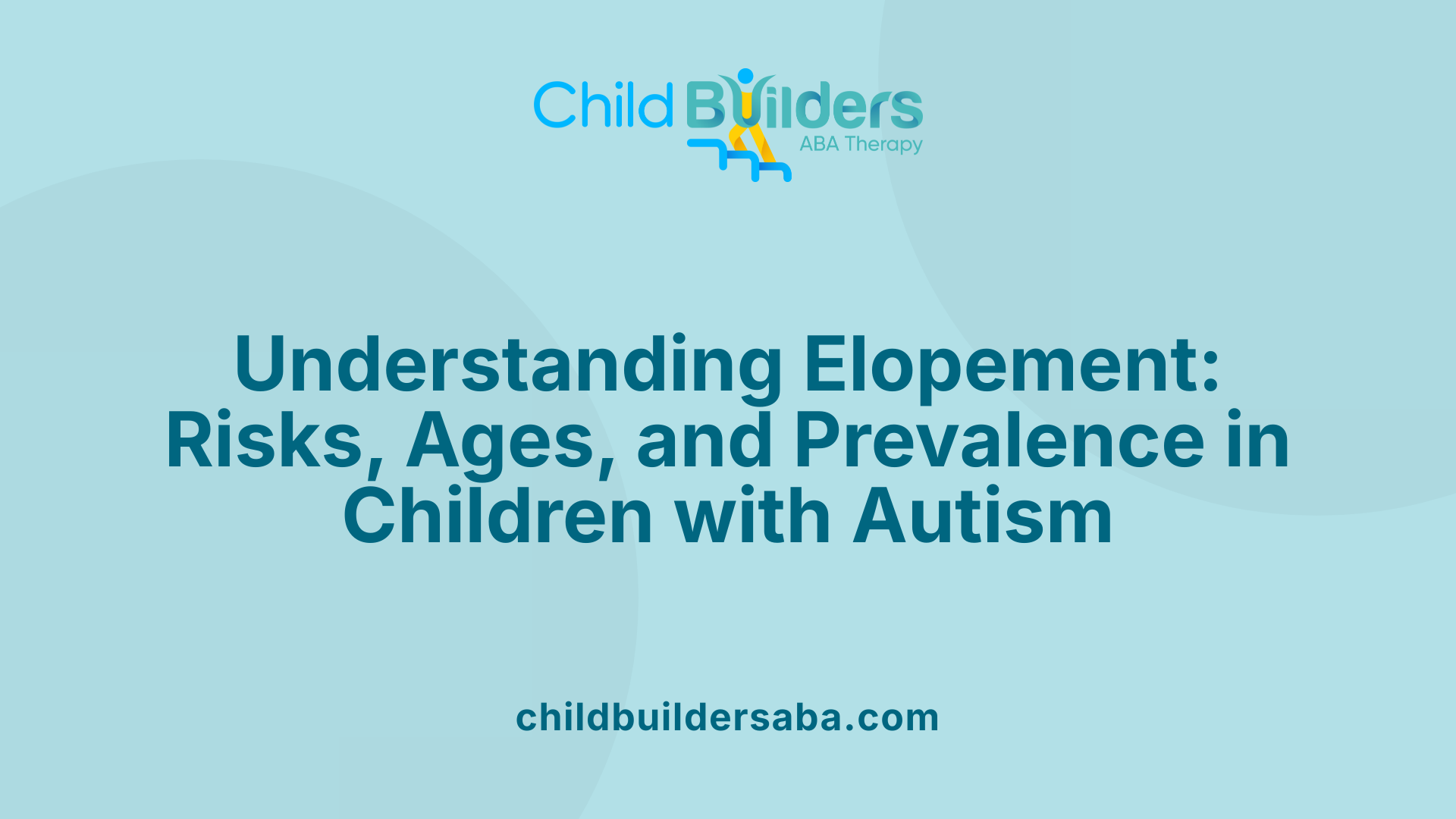 Understanding Elopement: Risks, Ages, and Prevalence in Children with Autism