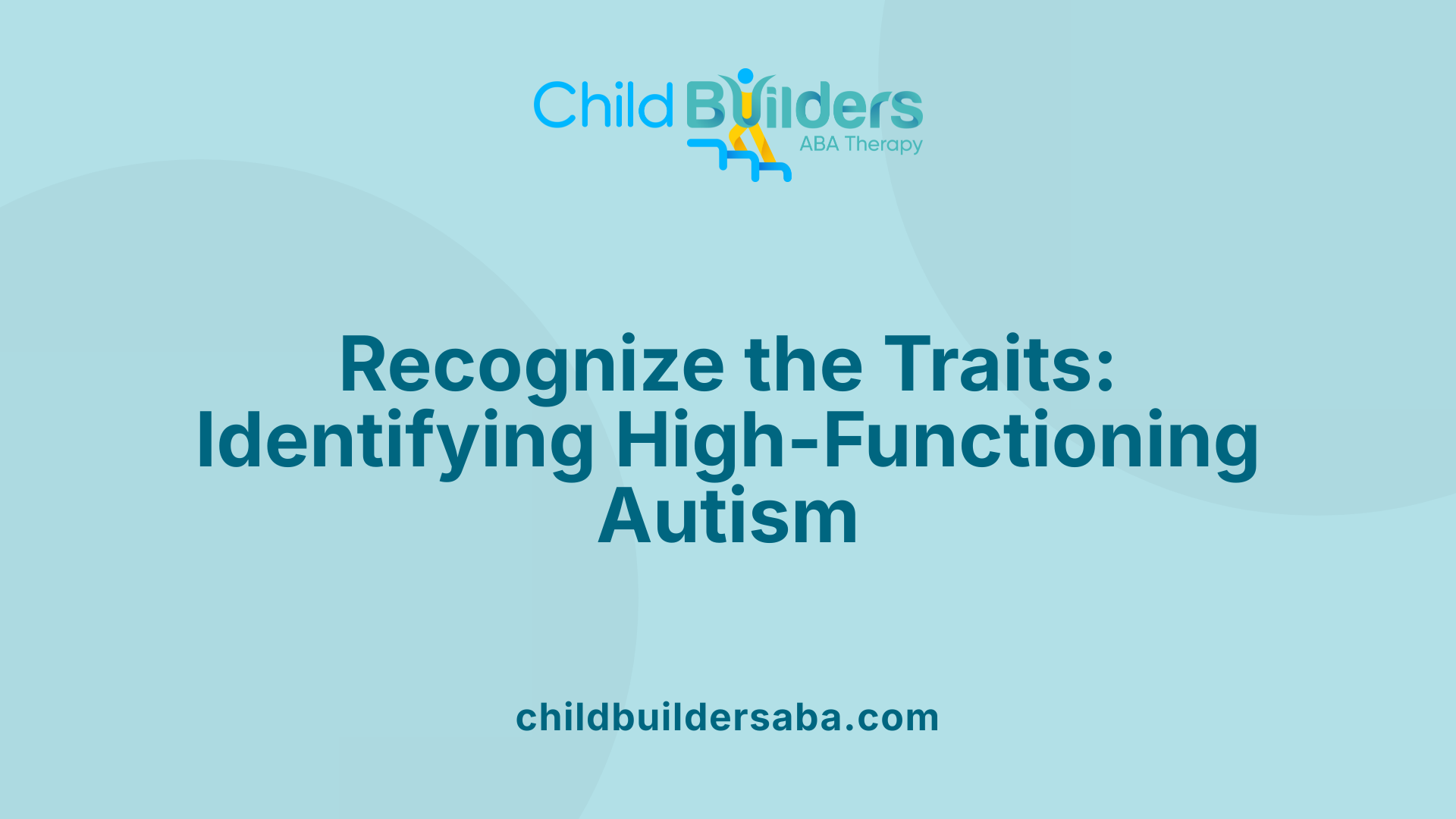 Recognize the Traits: Identifying High-Functioning Autism