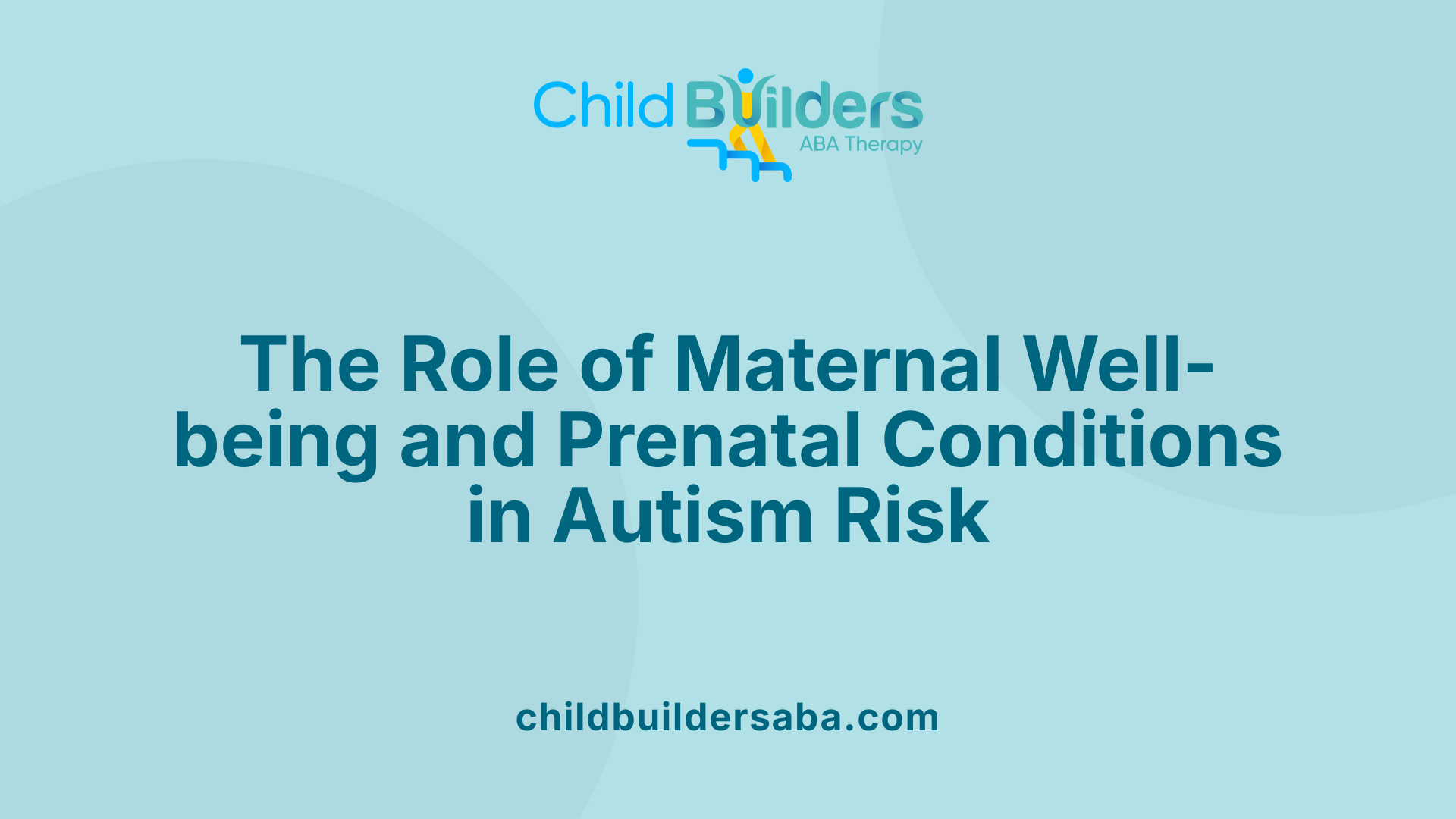 The Role of Maternal Well-being and Prenatal Conditions in Autism Risk
