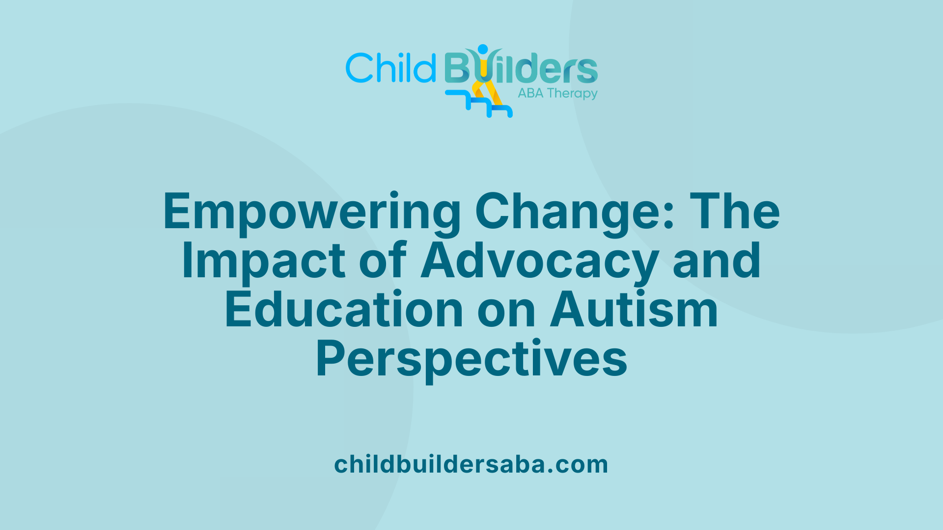 Empowering Change: The Impact of Advocacy and Education on Autism Perspectives