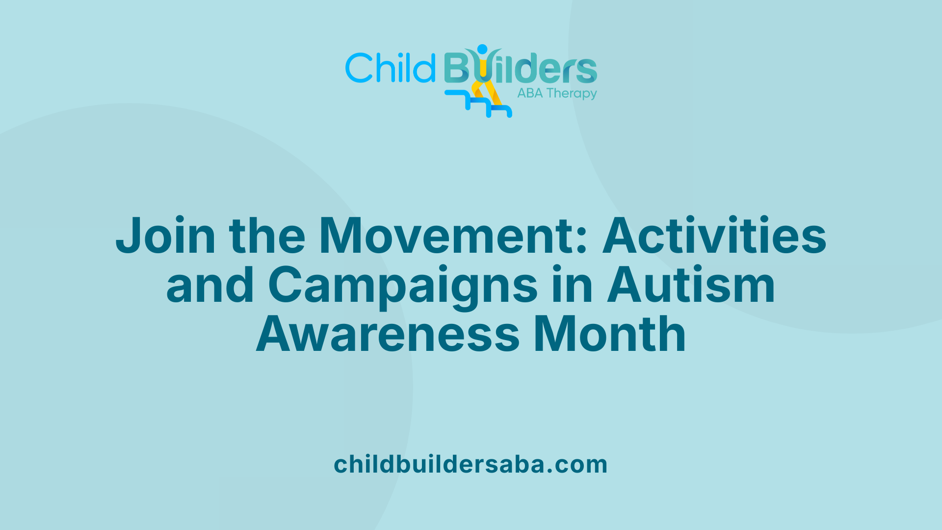 Join the Movement: Activities and Campaigns in Autism Awareness Month