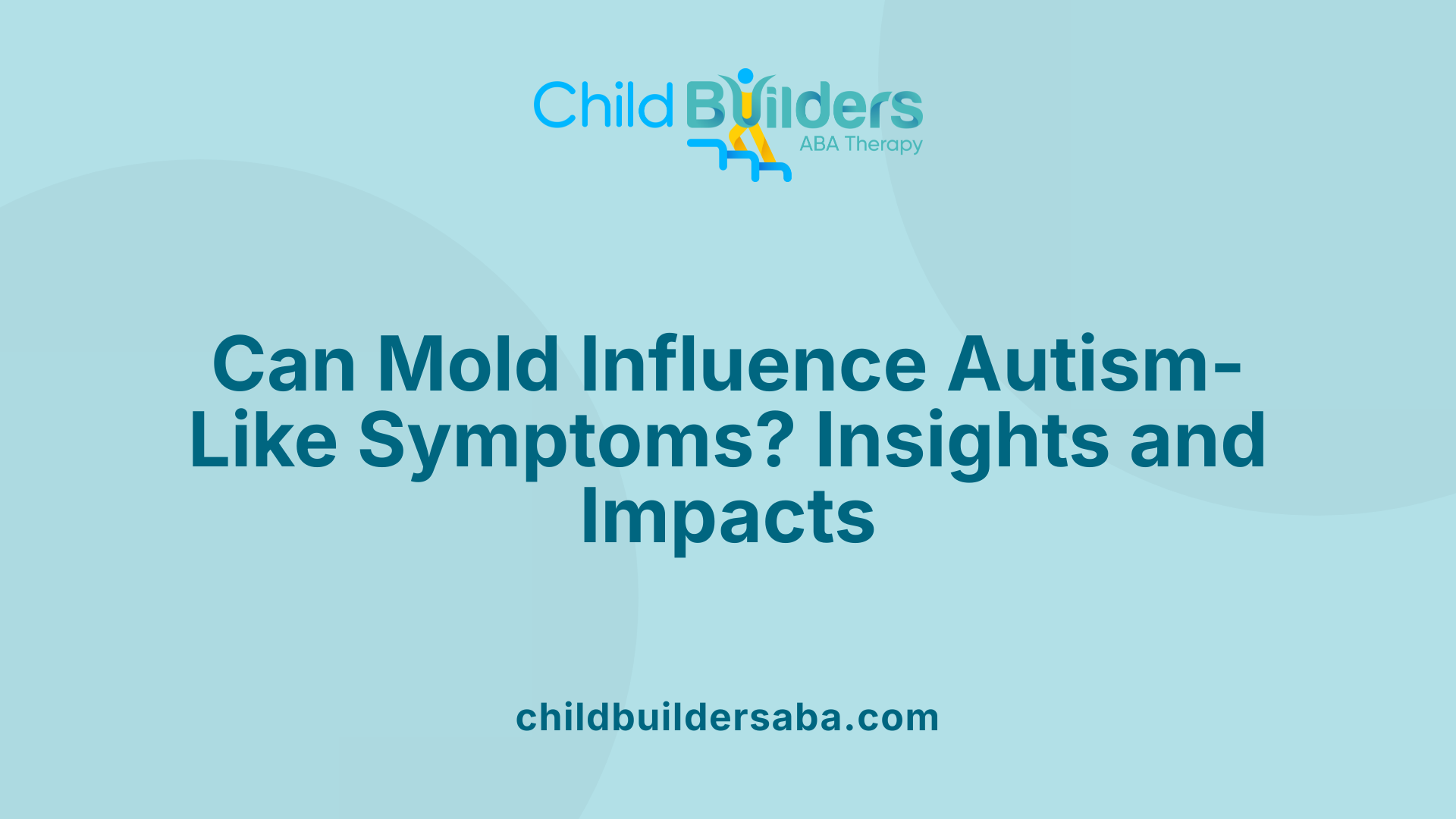 Can Mold Influence Autism-Like Symptoms? Insights and Impacts
