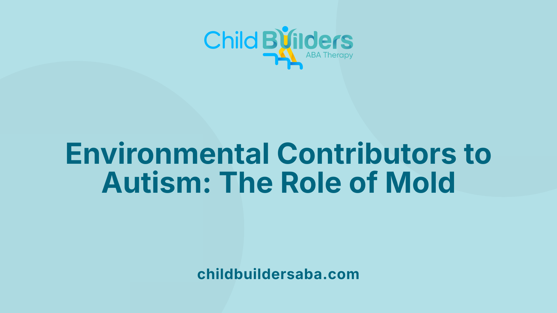 Environmental Contributors to Autism: The Role of Mold