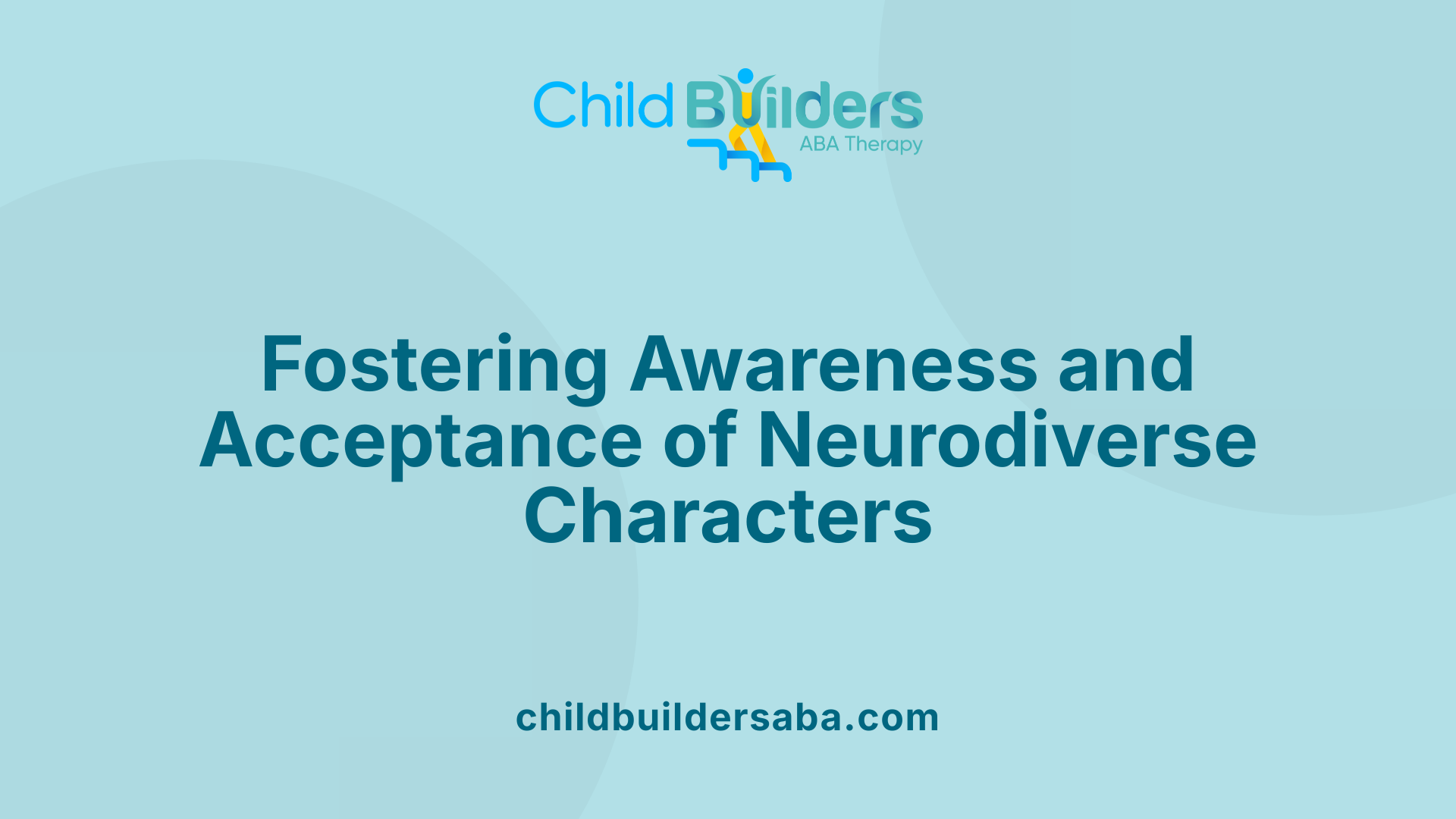 Fostering Awareness and Acceptance of Neurodiverse Characters