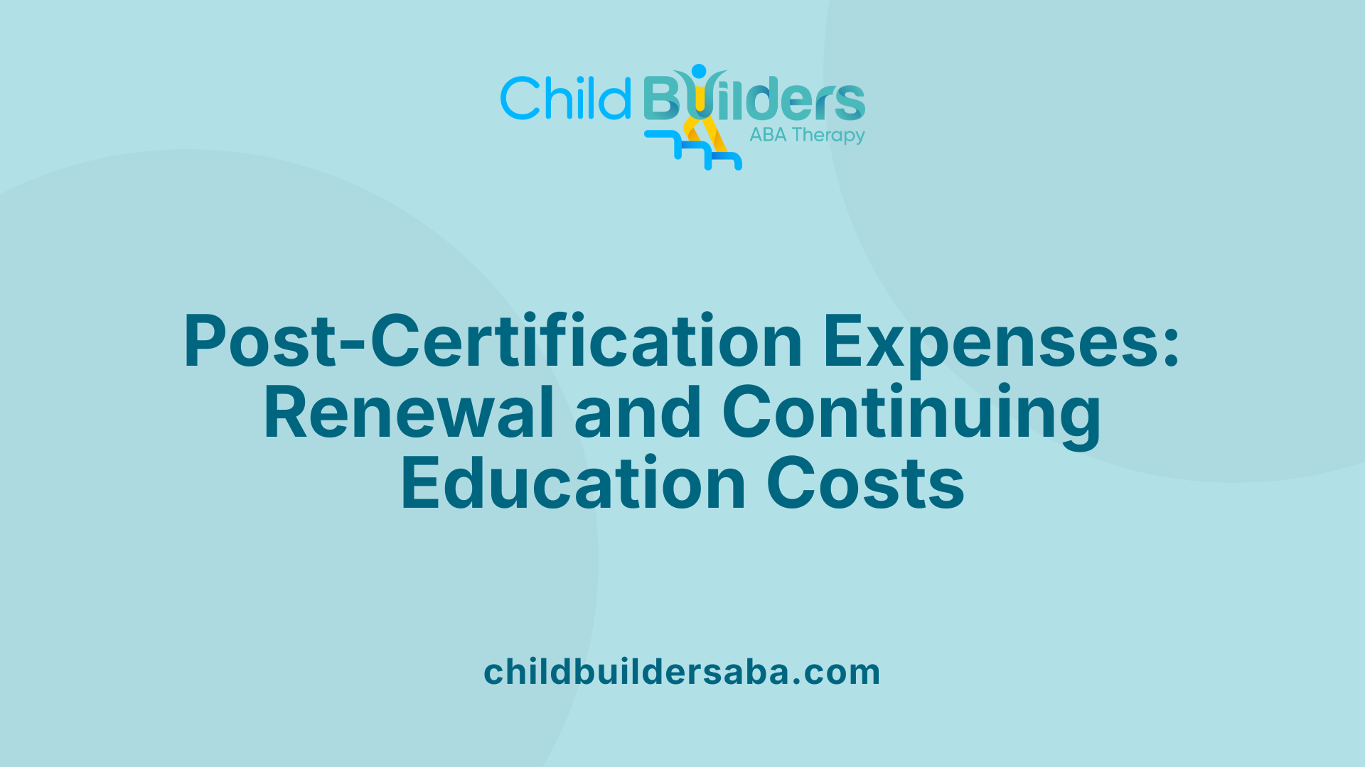 Post-Certification Expenses: Renewal and Continuing Education Costs