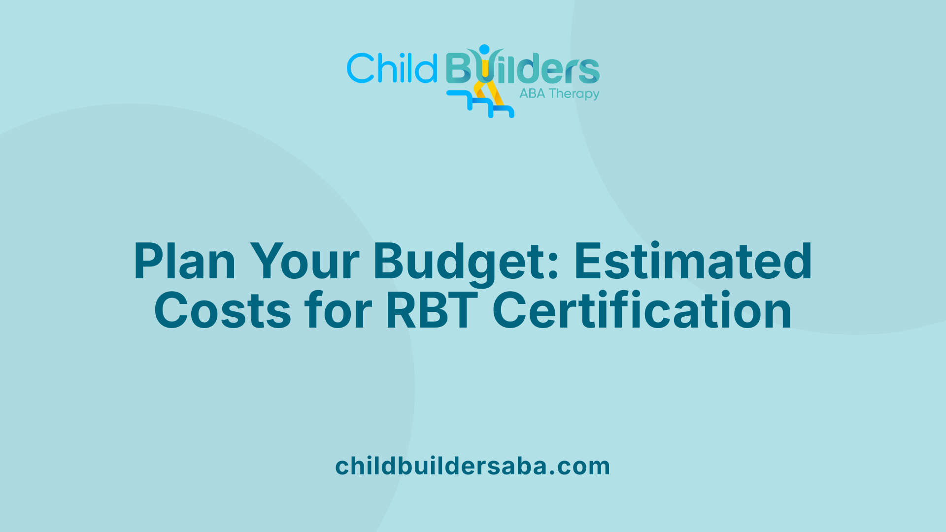 Plan Your Budget: Estimated Costs for RBT Certification