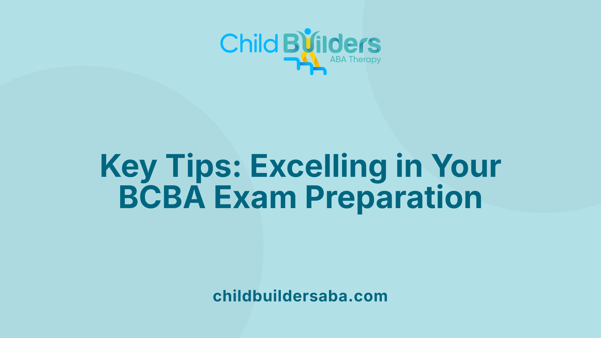Key Tips: Excelling in Your BCBA Exam Preparation