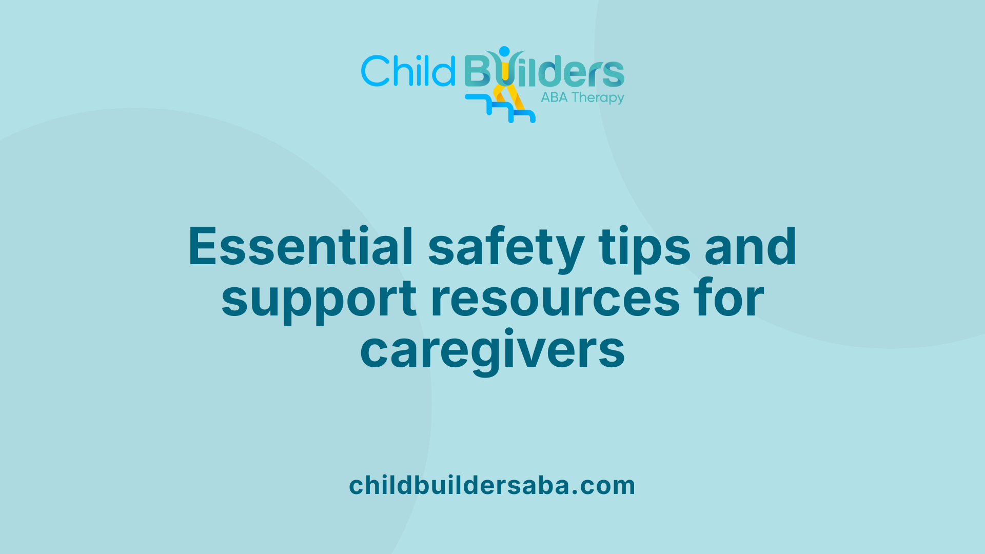 Essential safety tips and support resources for caregivers