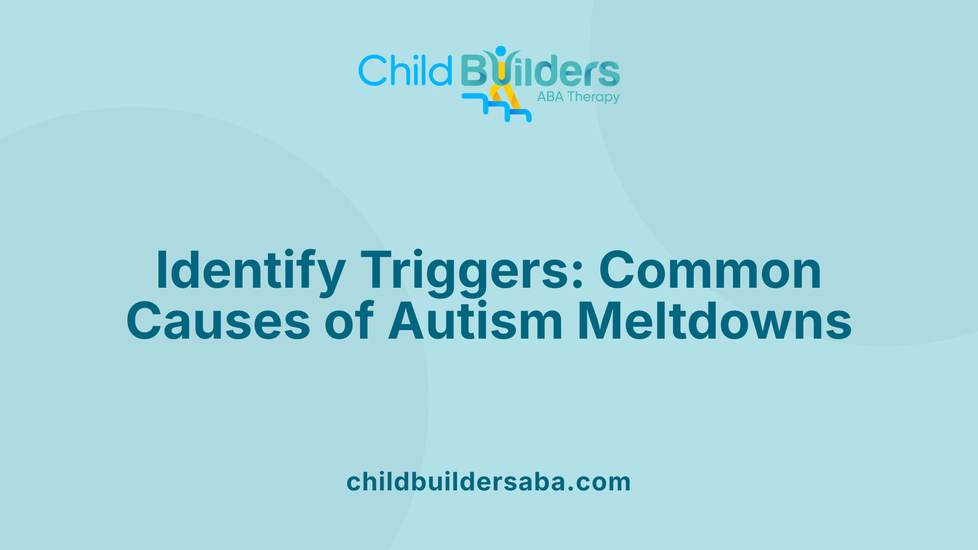 Identify Triggers: Common Causes of Autism Meltdowns