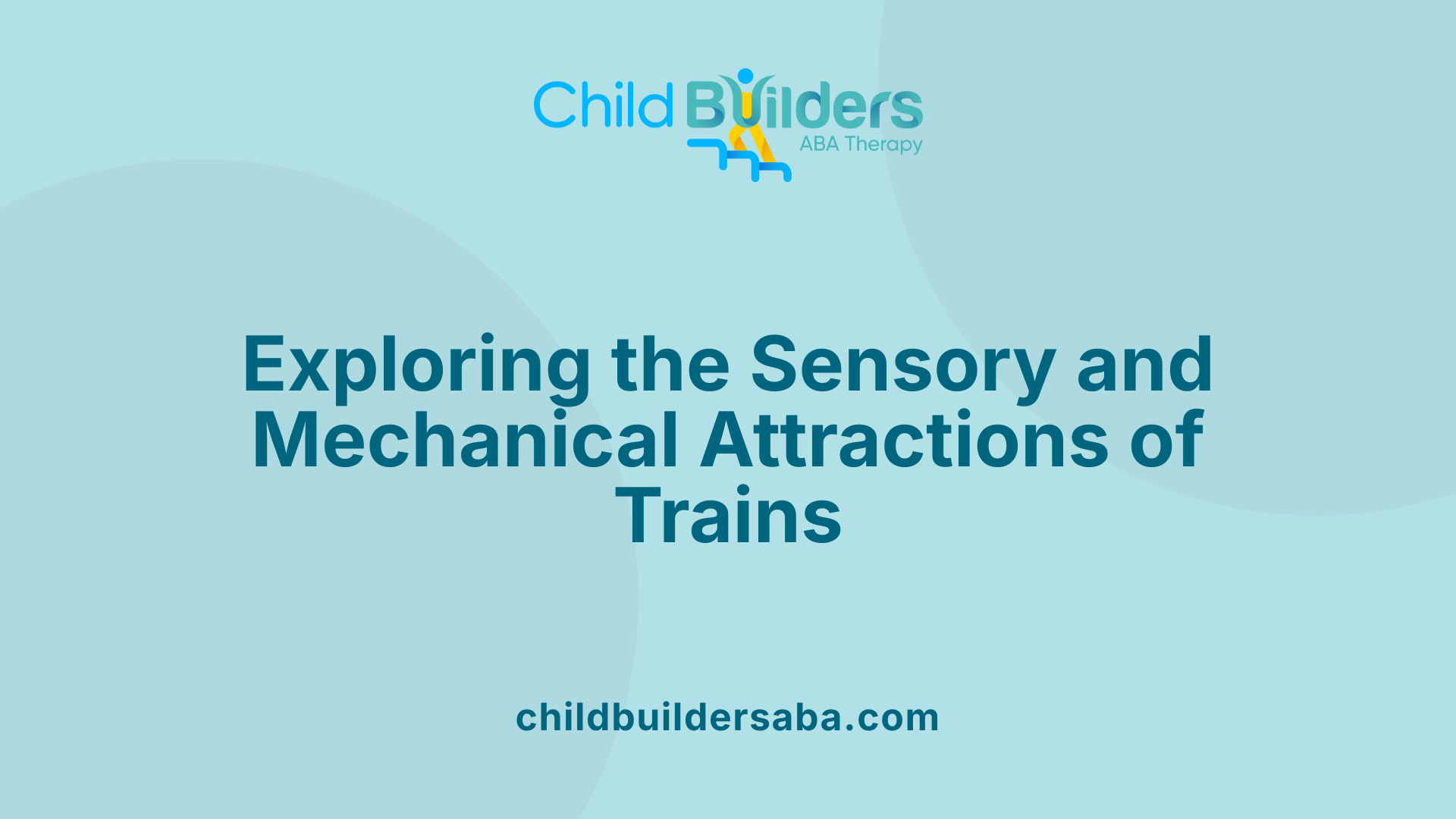 Exploring the Sensory and Mechanical Attractions of Trains