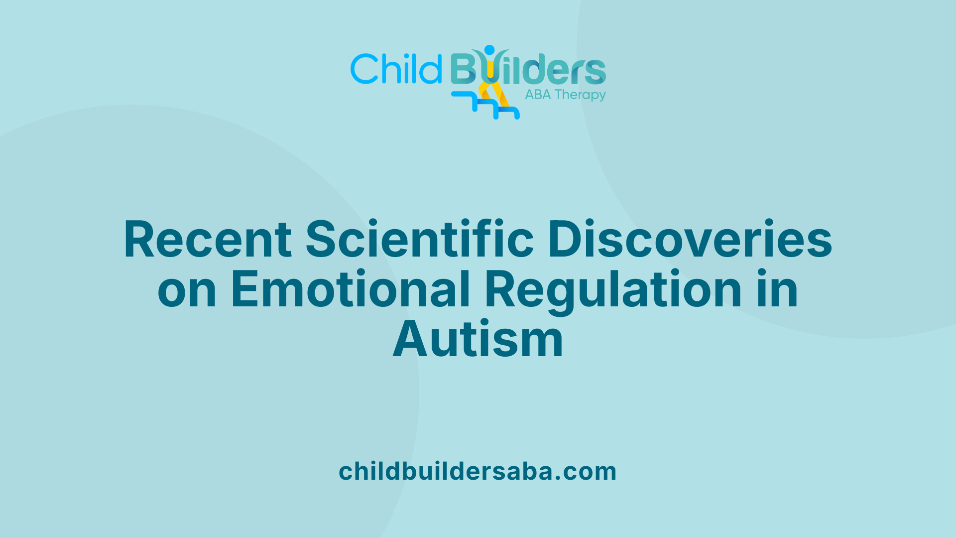Recent Scientific Discoveries on Emotional Regulation in Autism