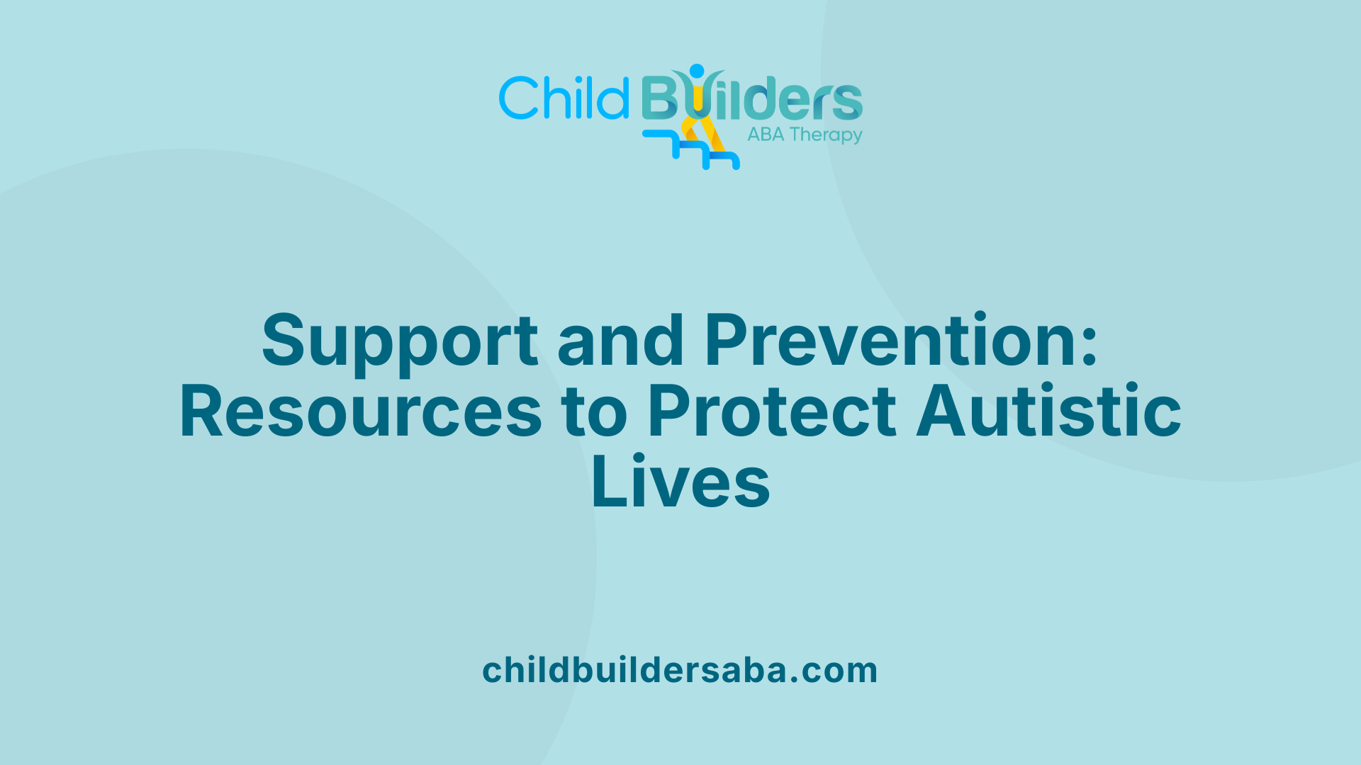 Support and Prevention: Resources to Protect Autistic Lives