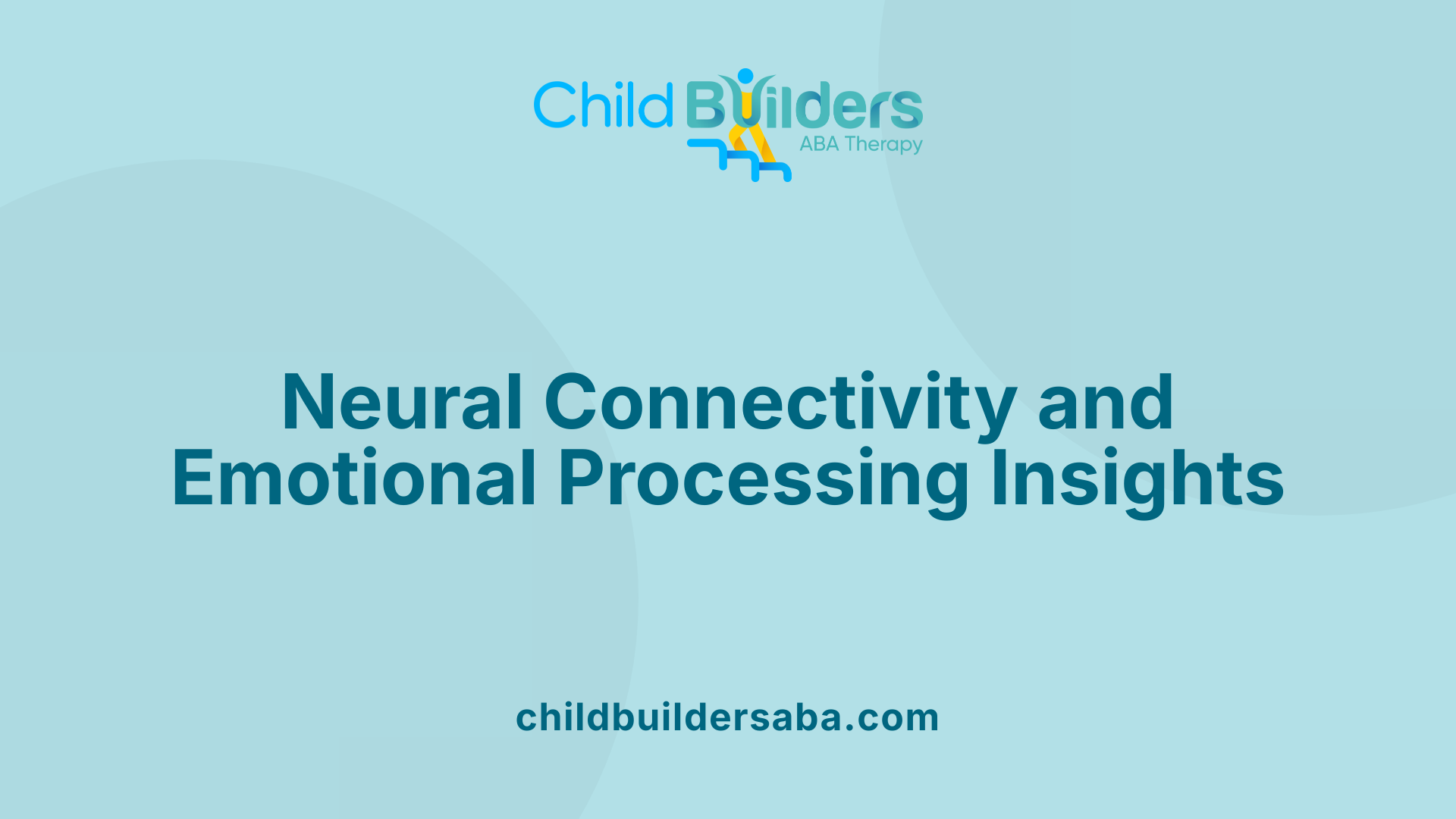 Neural Connectivity and Emotional Processing Insights