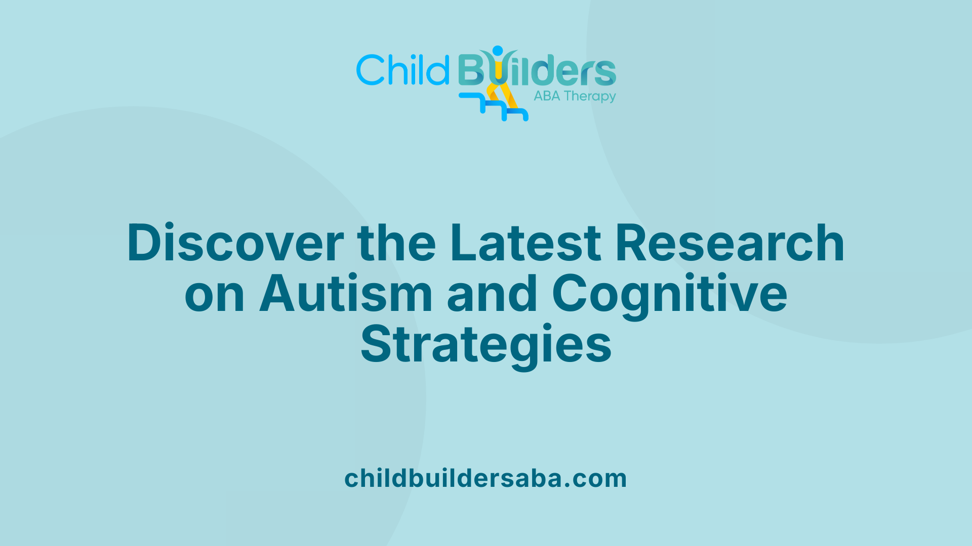 Discover the Latest Research on Autism and Cognitive Strategies