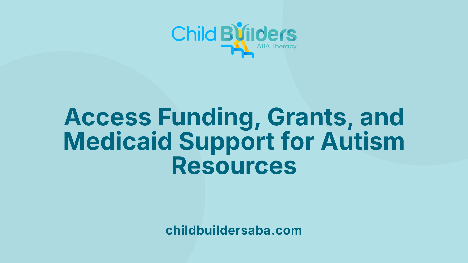 Access Funding, Grants, and Medicaid Support for Autism Resources