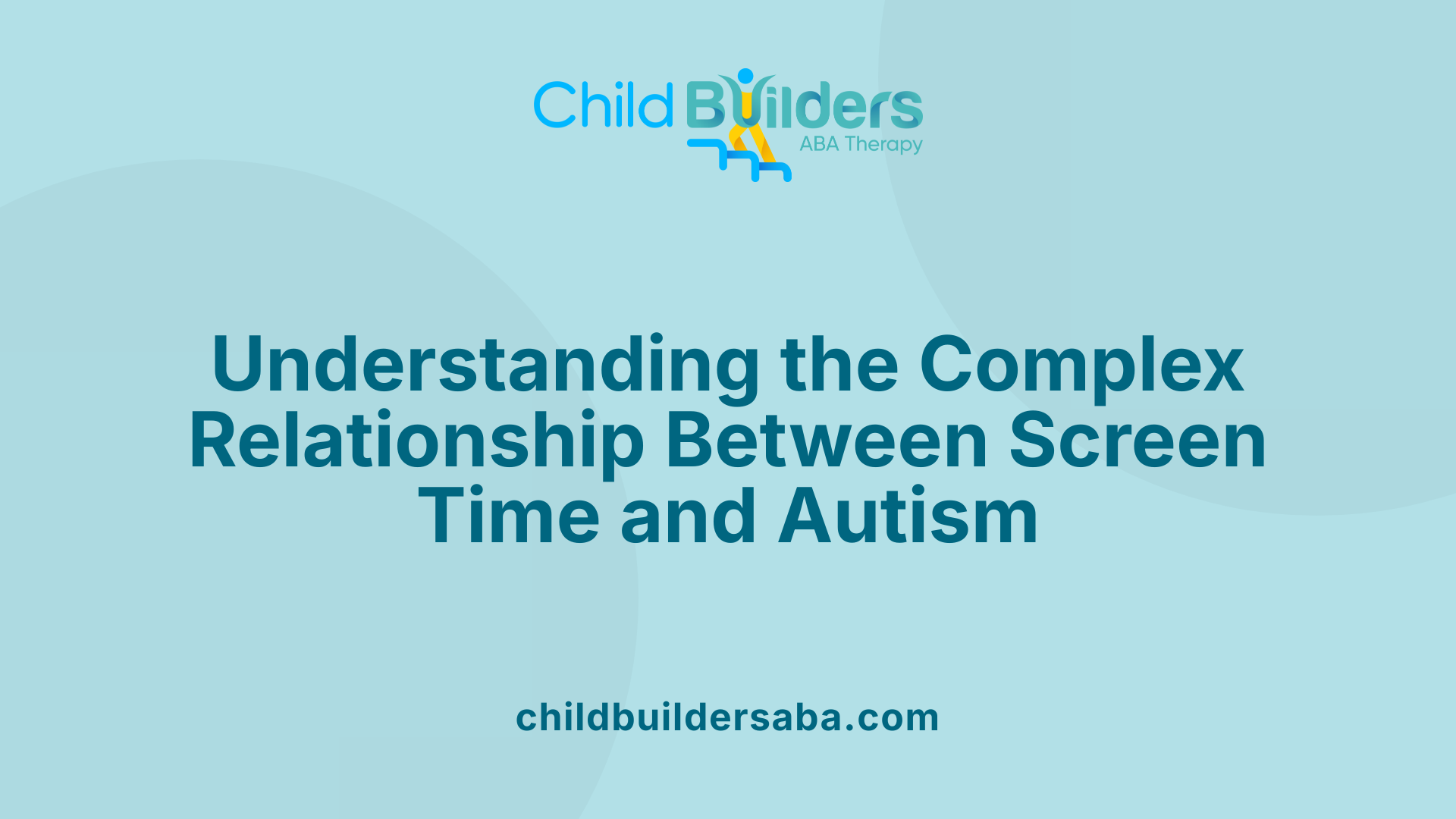Understanding the Complex Relationship Between Screen Time and Autism