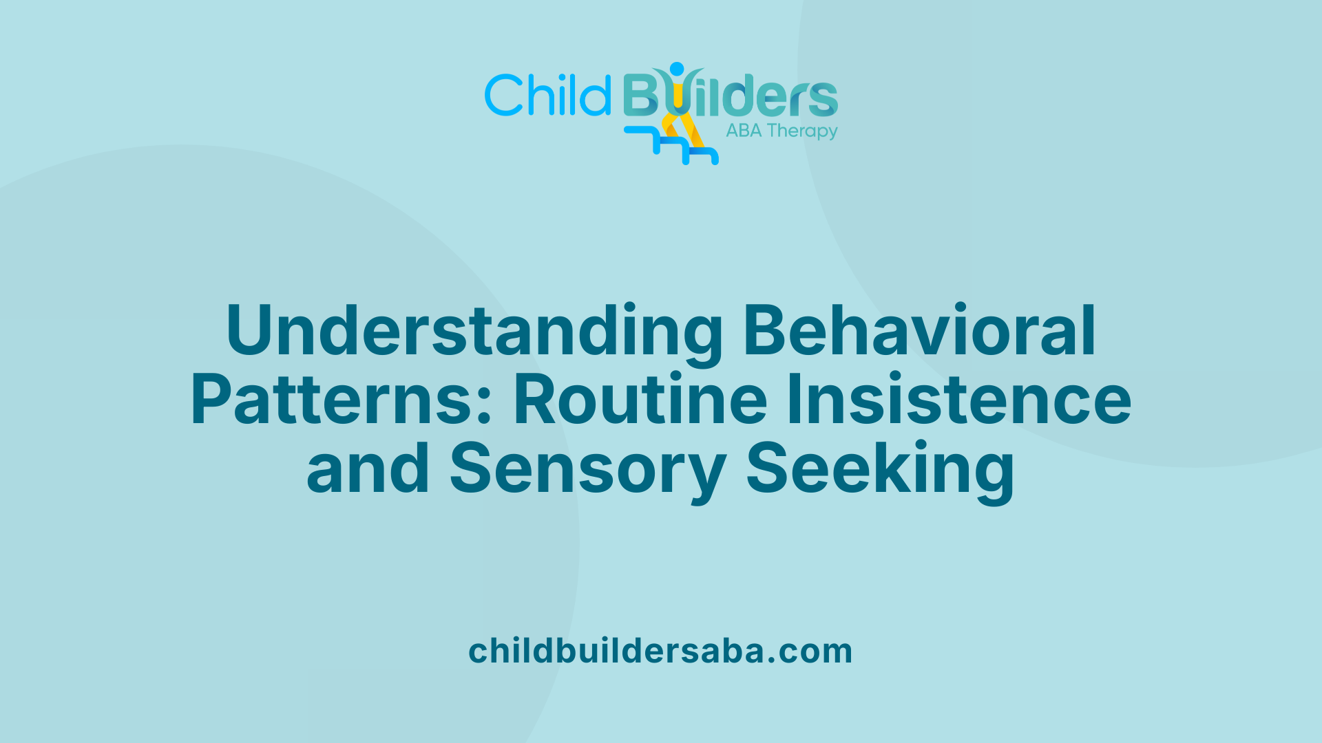 Understanding Behavioral Patterns: Routine Insistence and Sensory Seeking