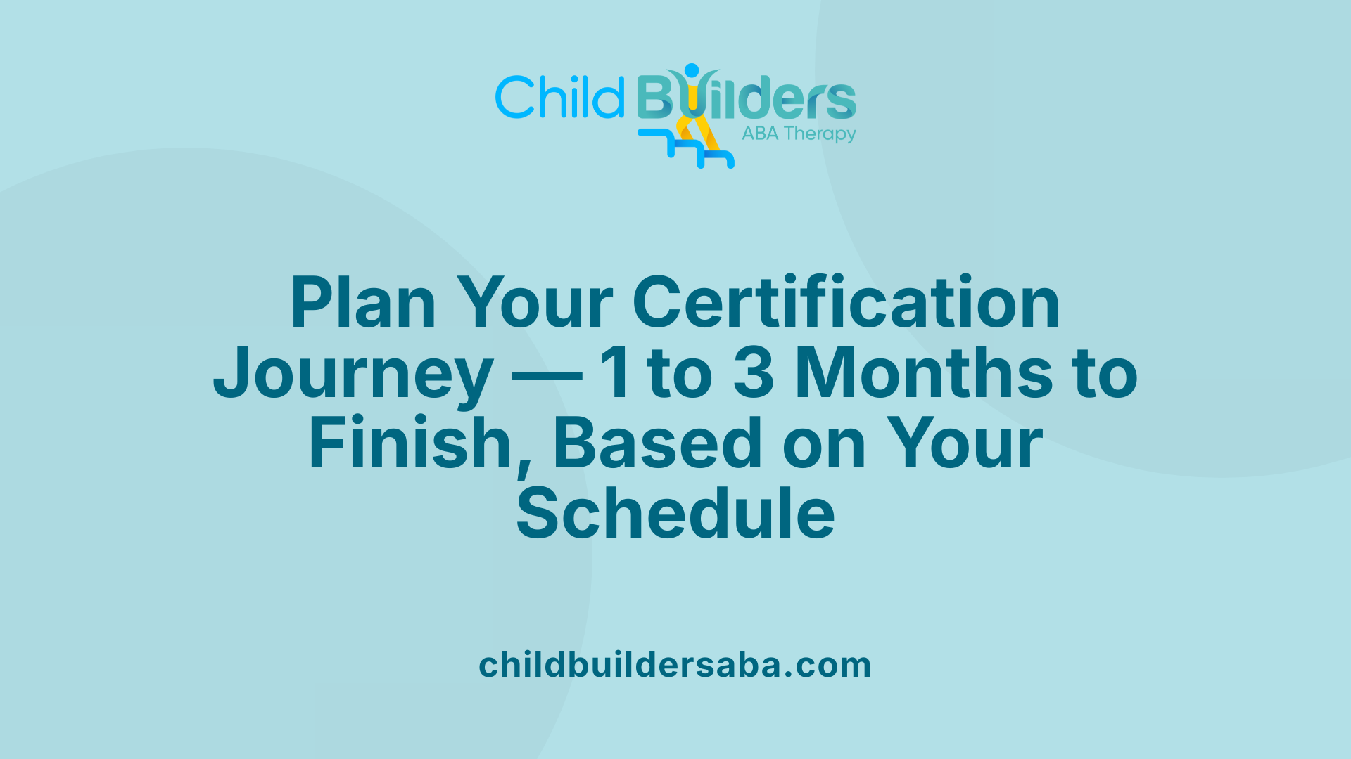 Plan Your Certification Journey — 1 to 3 Months to Finish, Based on Your Schedule