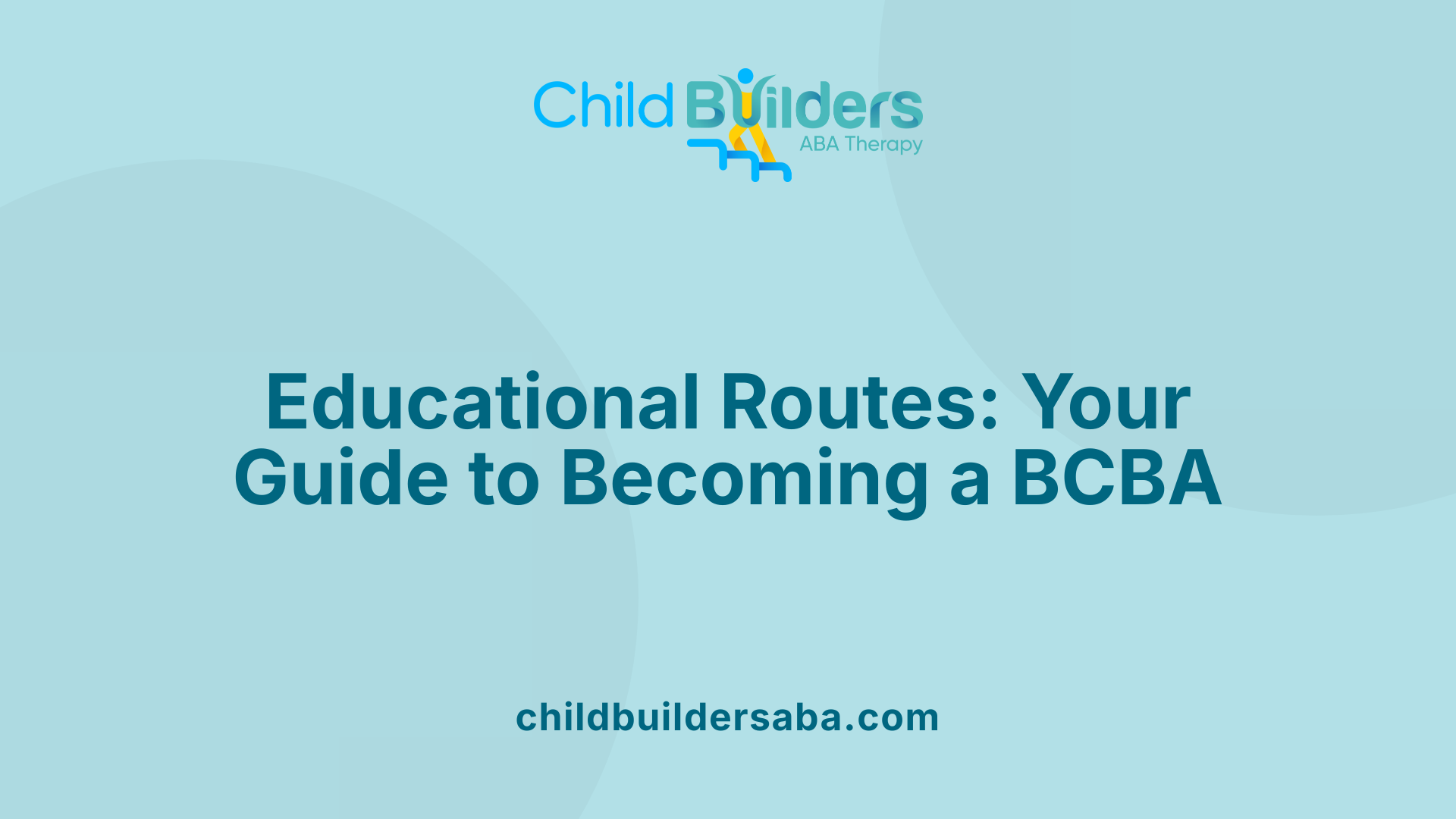 Educational Routes: Your Guide to Becoming a BCBA