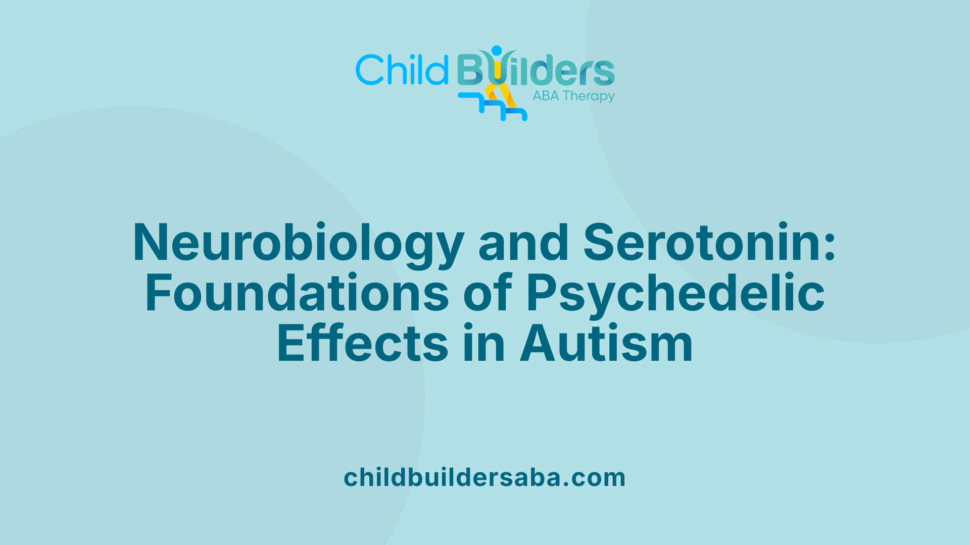 Neurobiology and Serotonin: Foundations of Psychedelic Effects in Autism