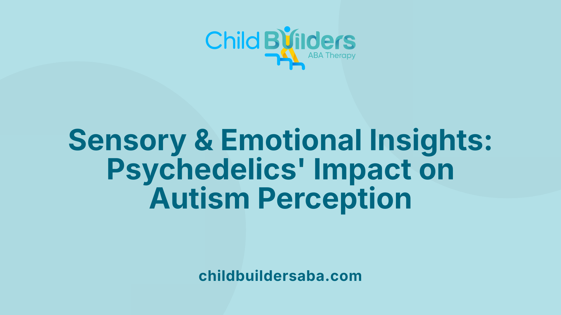 Sensory &amp; Emotional Insights: Psychedelics' Impact on Autism Perception