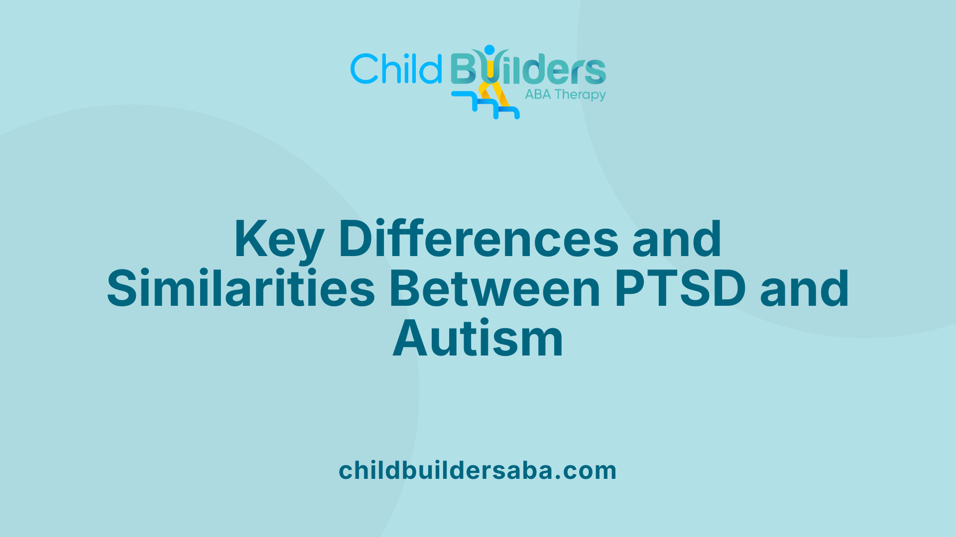 Key Differences and Similarities Between PTSD and Autism