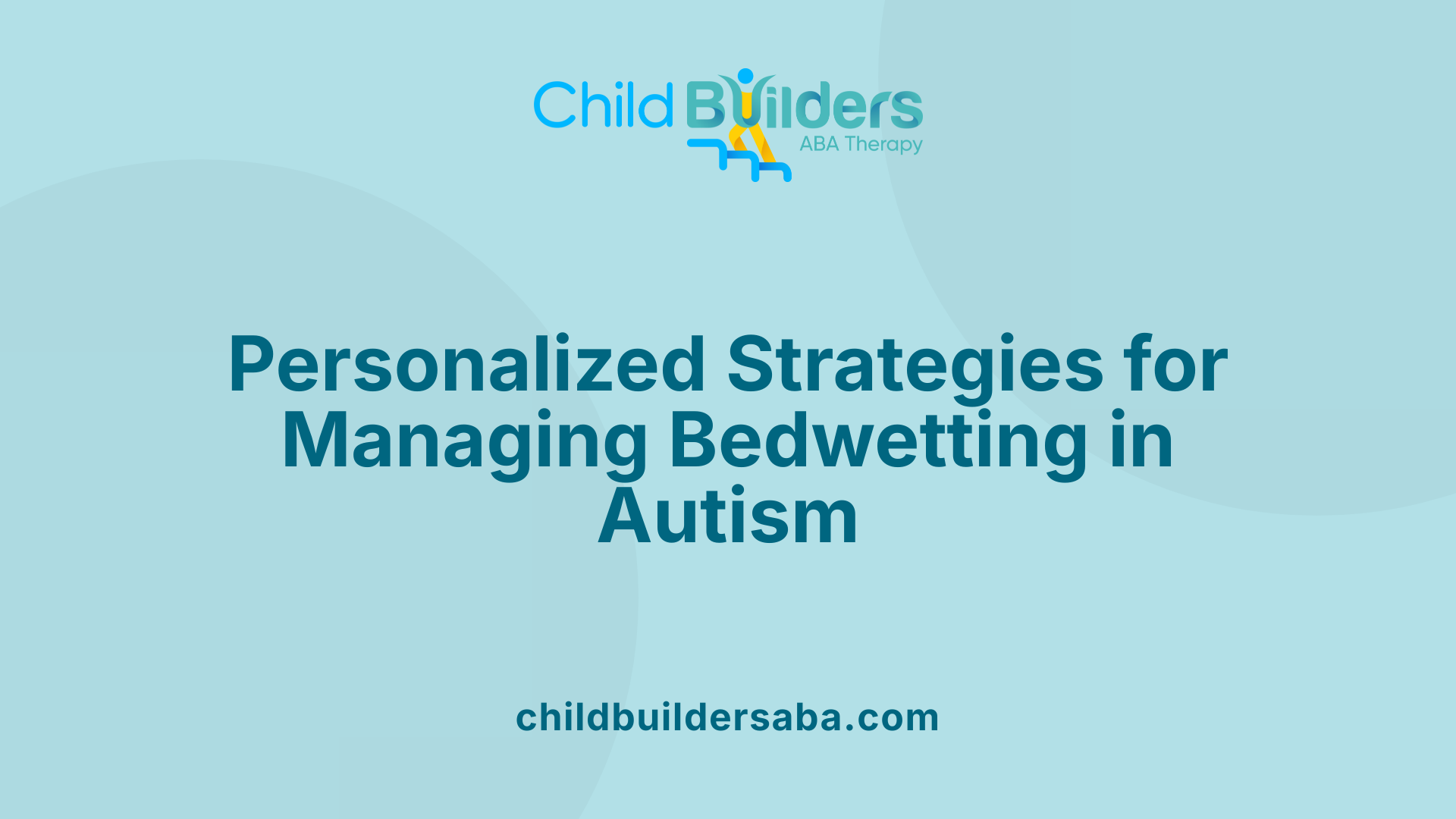 Personalized Strategies for Managing Bedwetting in Autism