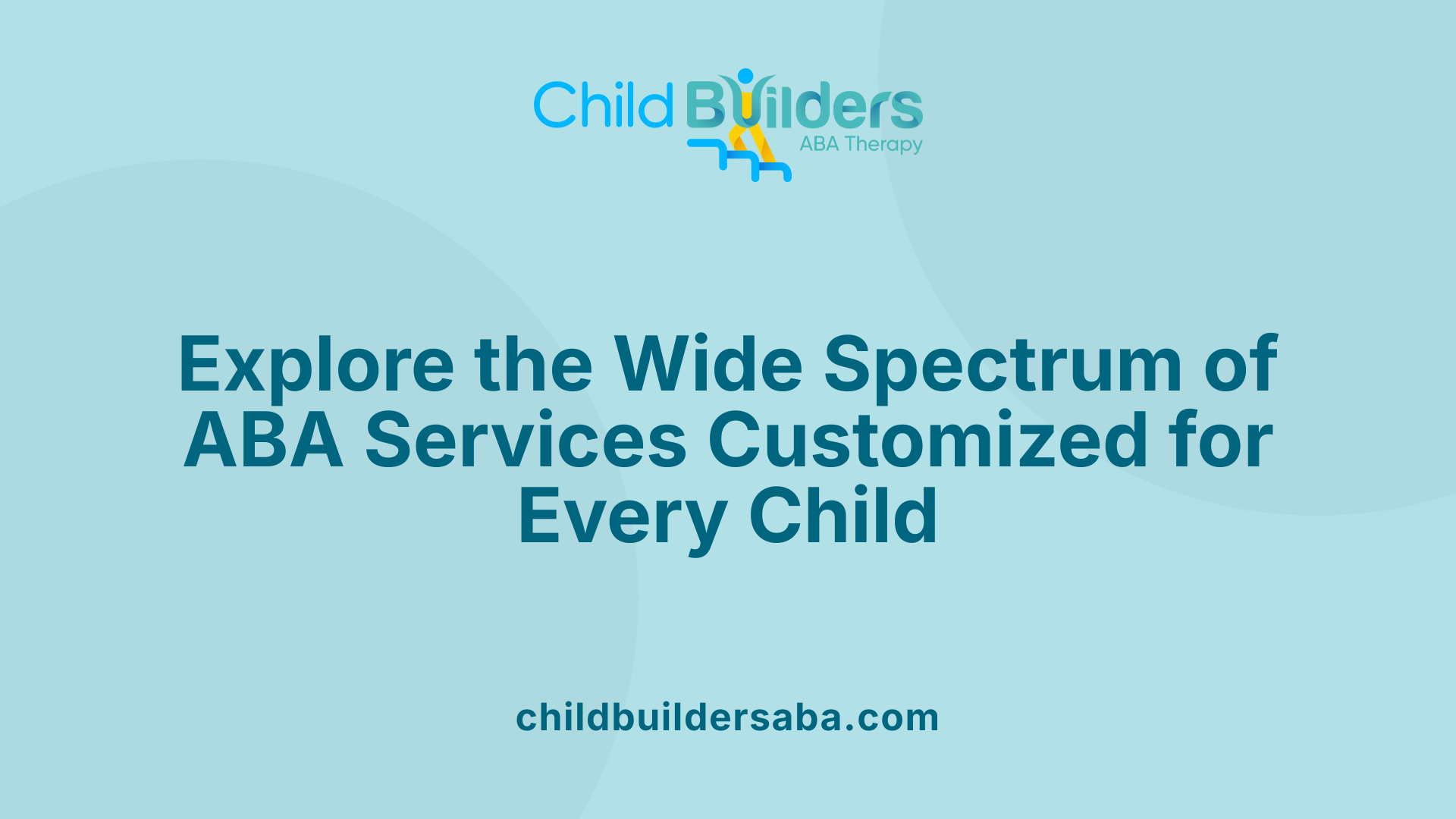 Explore the Wide Spectrum of ABA Services Customized for Every Child