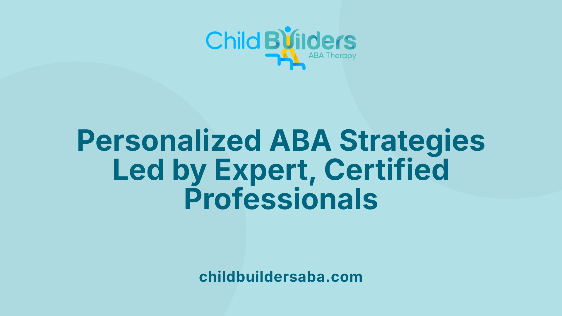 Personalized ABA Strategies Led by Expert, Certified Professionals