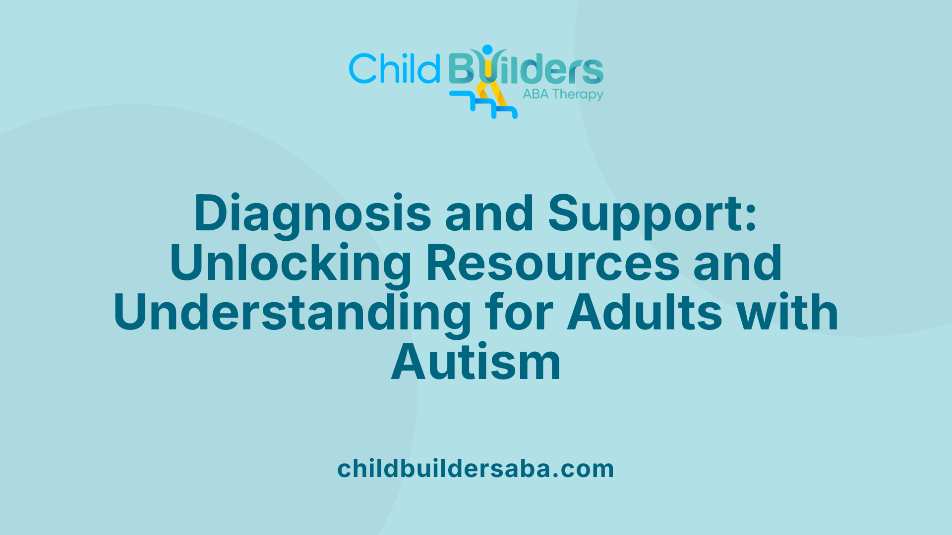 Diagnosis and Support: Unlocking Resources and Understanding for Adults with Autism