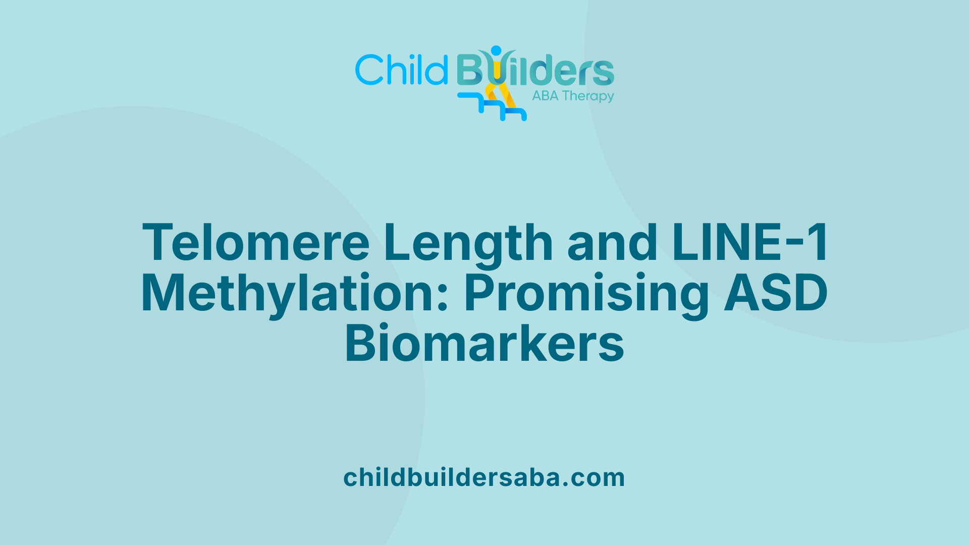 Telomere Length and LINE-1 Methylation: Promising ASD Biomarkers