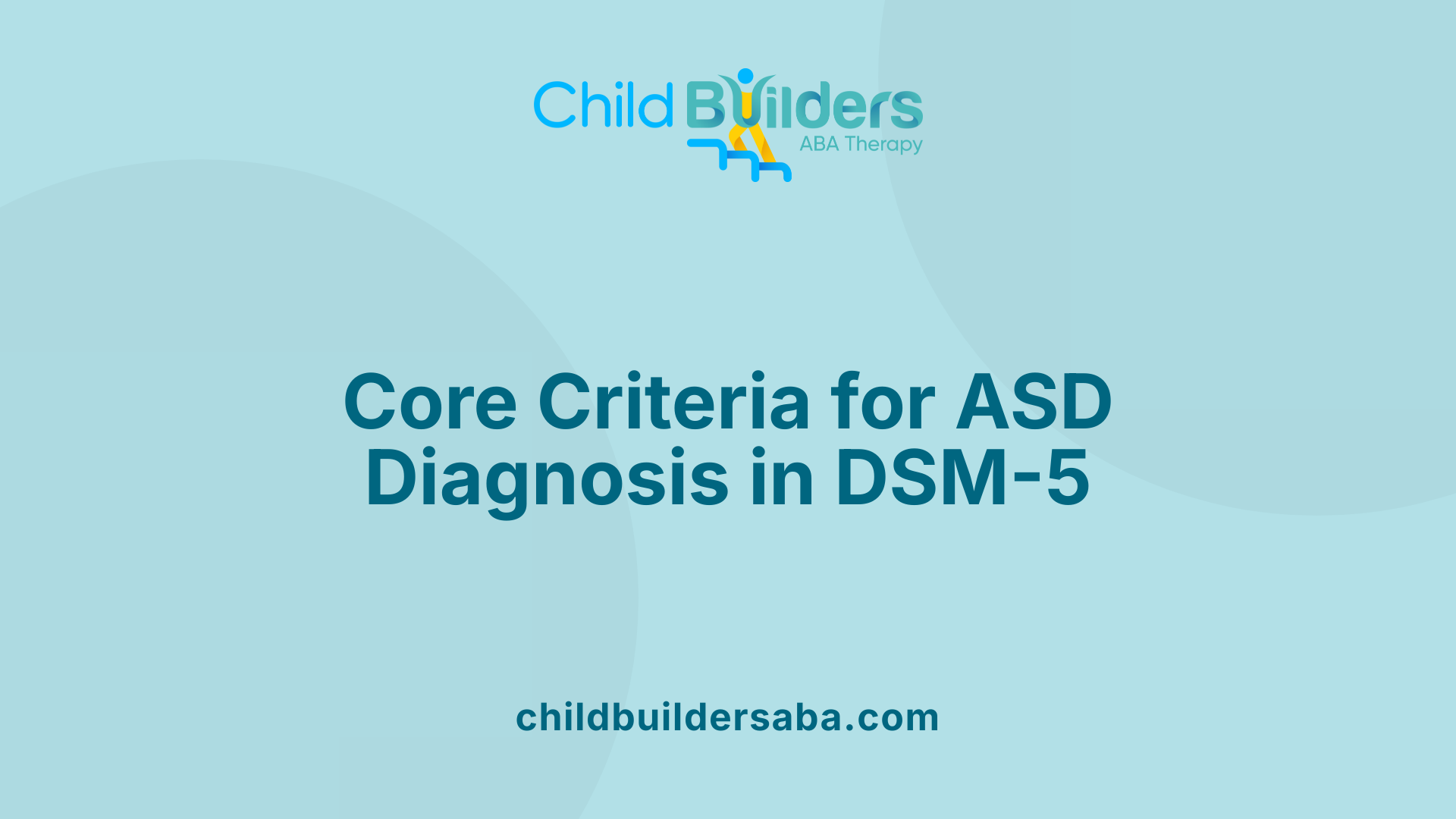 Core Criteria for ASD Diagnosis in DSM-5