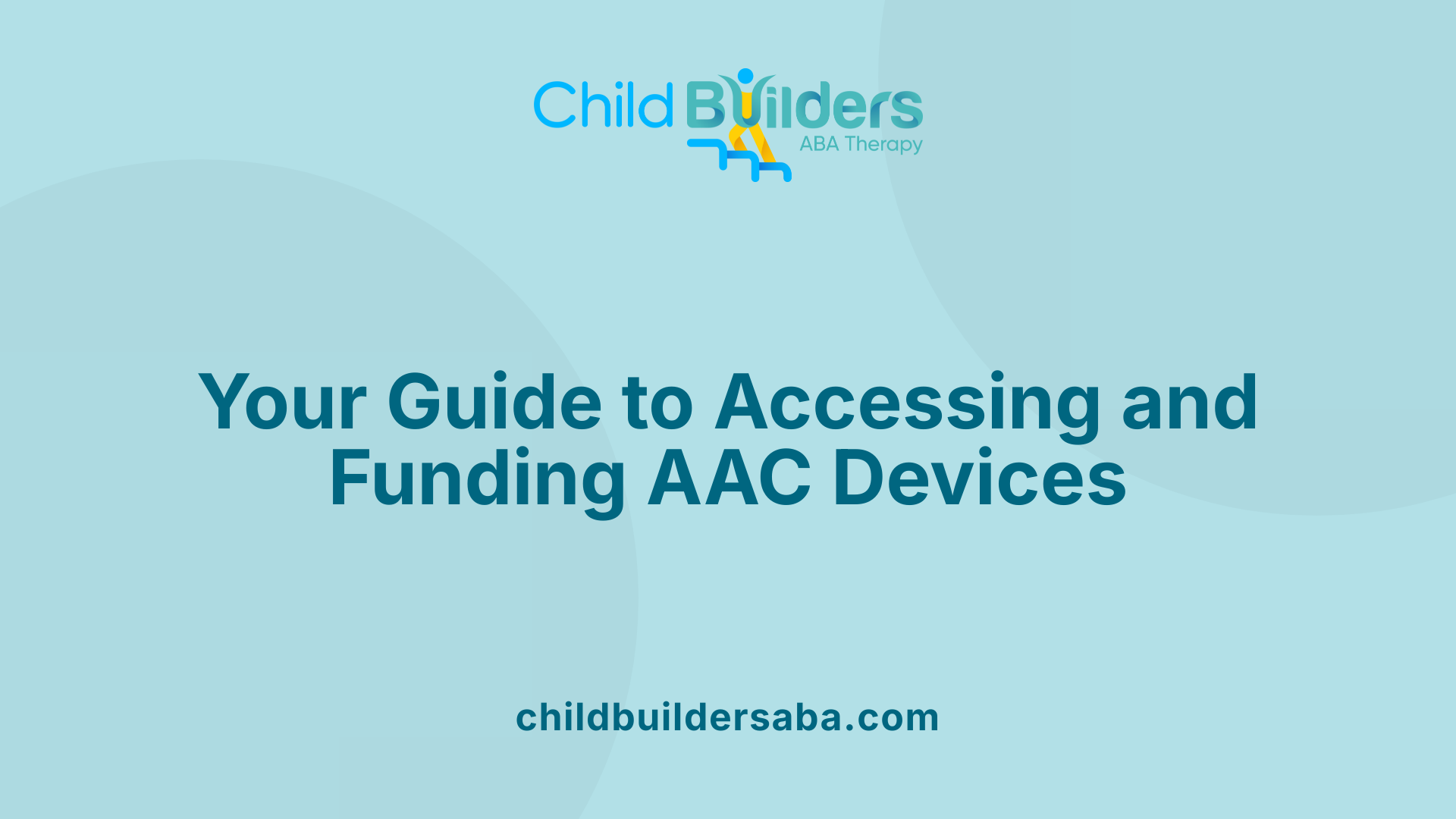 Your Guide to Accessing and Funding AAC Devices