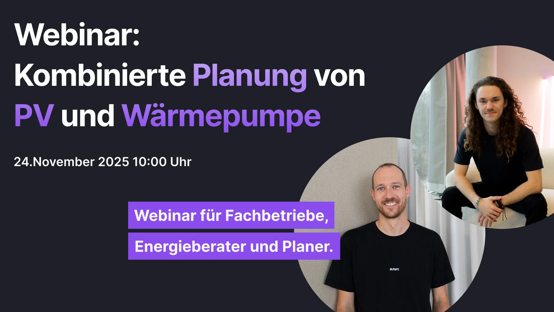 🏡💜 Webinar: PV & Wärmepumpe: Kombinierte Planung und Wirtschaftlichkeitsanalyse mit autarc