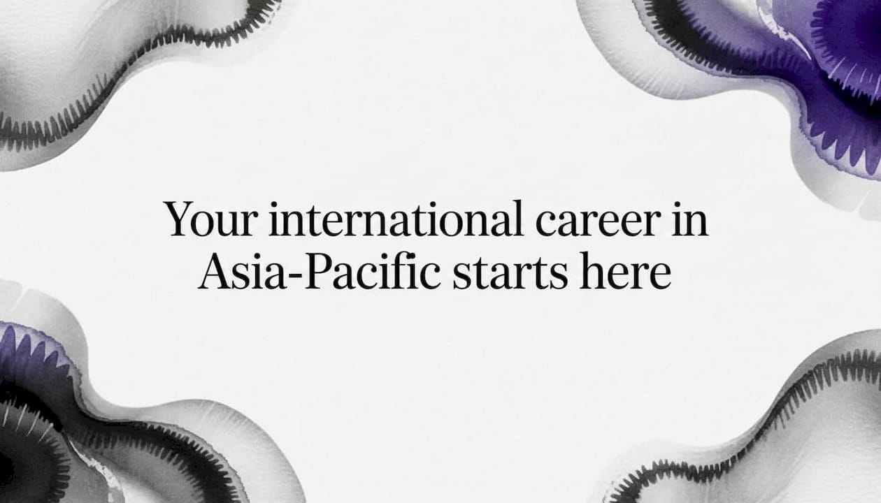 Your international career in Asia-Pacific starts here