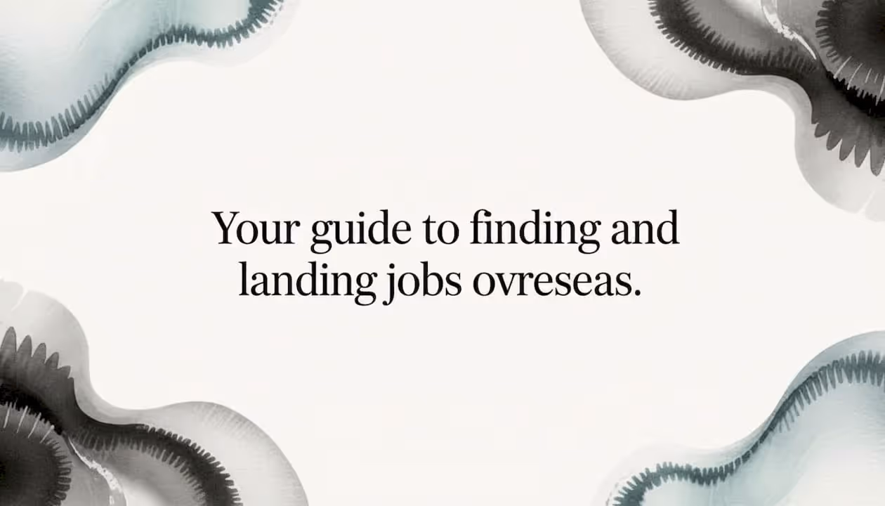 Your guide to finding and landing jobs overseas