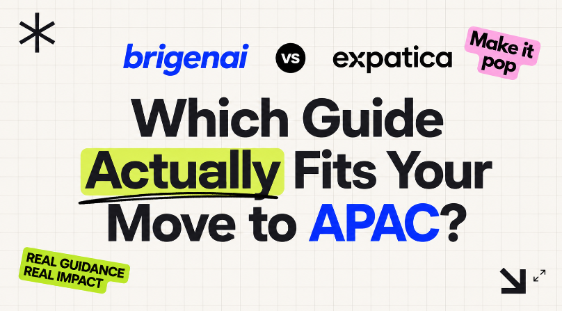 brigenai vs Expatica: Which Guide Actually Fits Your Move to APAC?