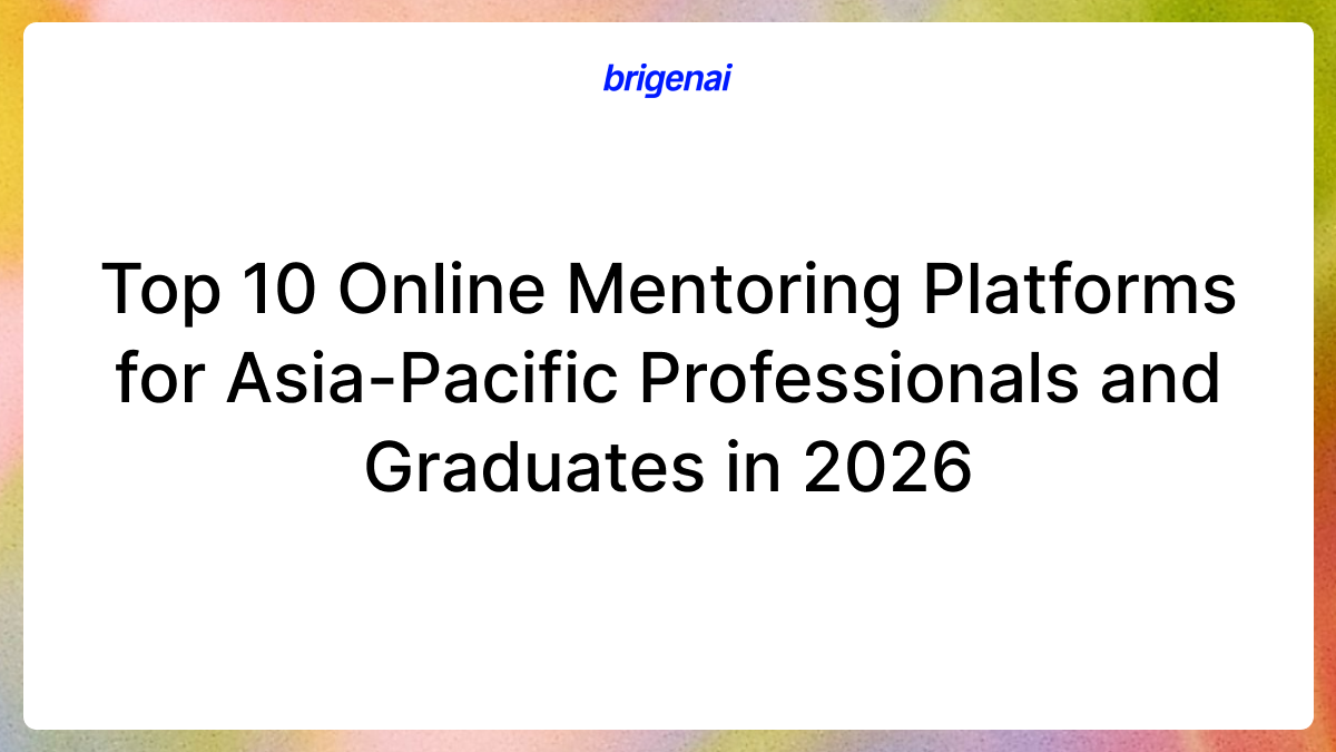 Top 10 Online Mentoring Platforms for Asia-Pacific Professionals and Graduates in 2026