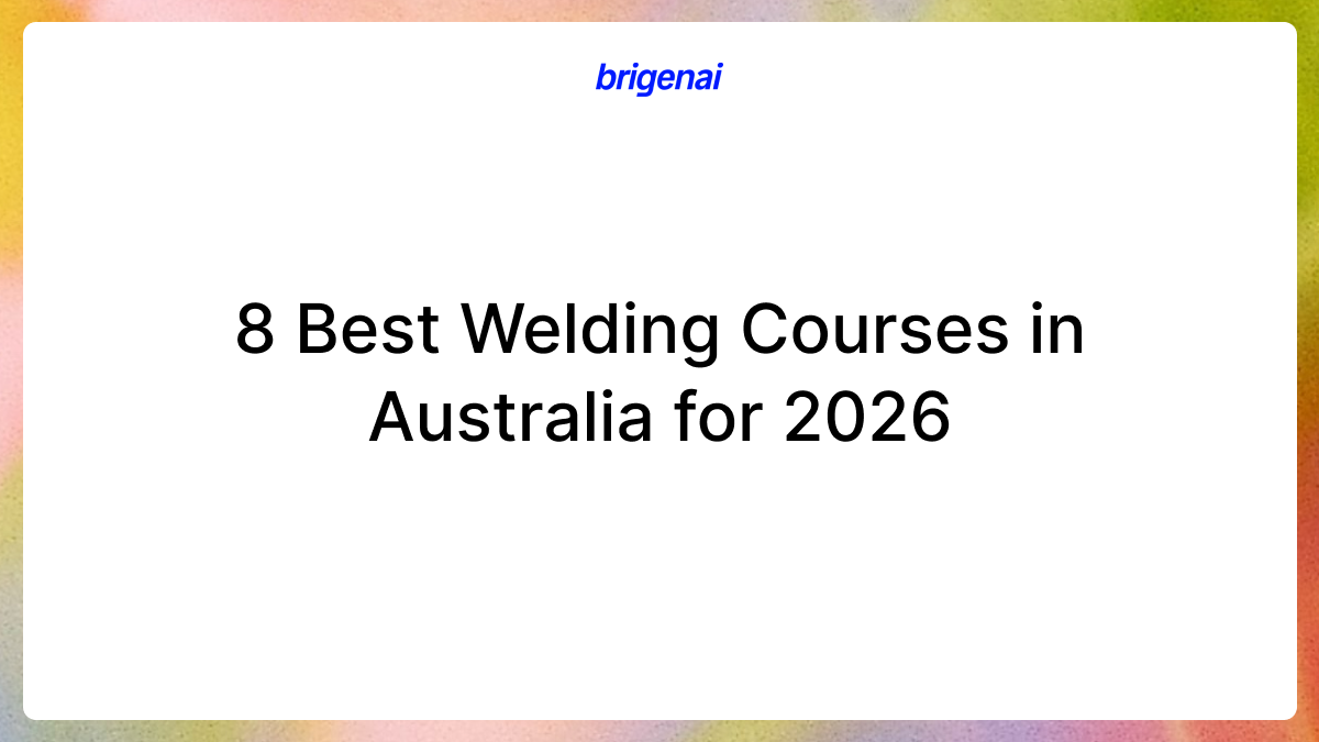 8 Best Welding Courses in Australia for 2026
