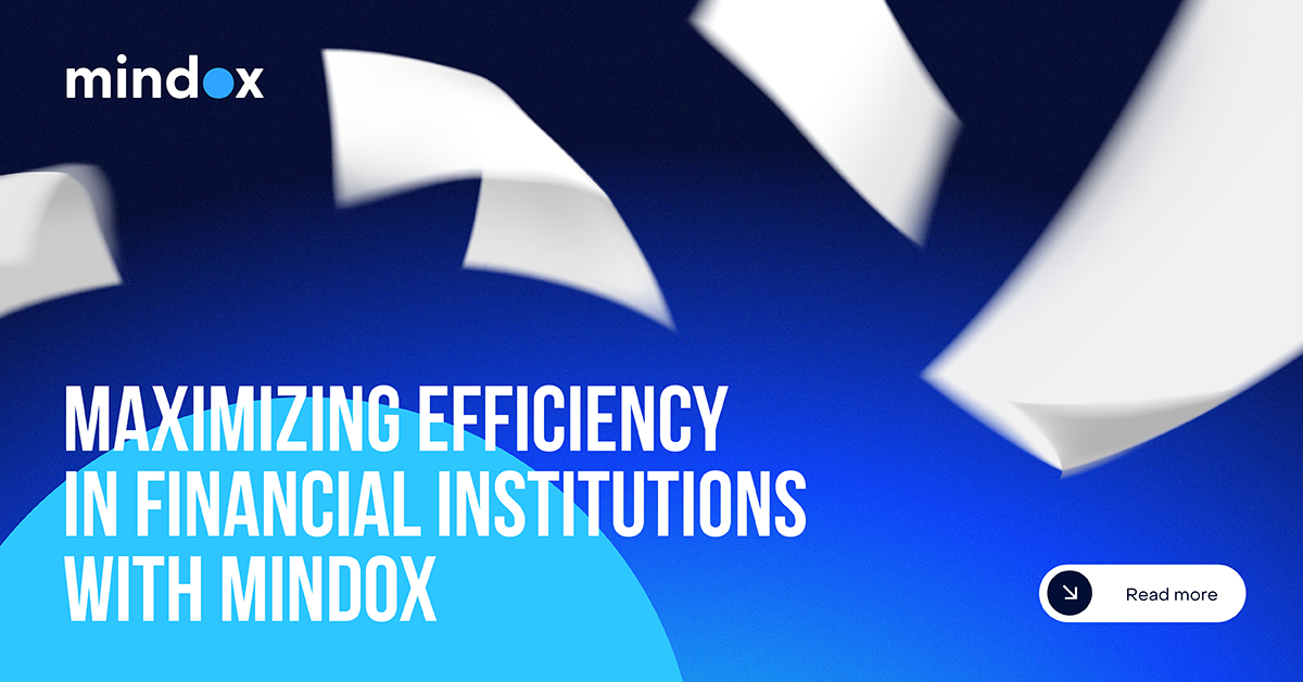 Maximizing Efficiency in Financial Institutions with Mindox
