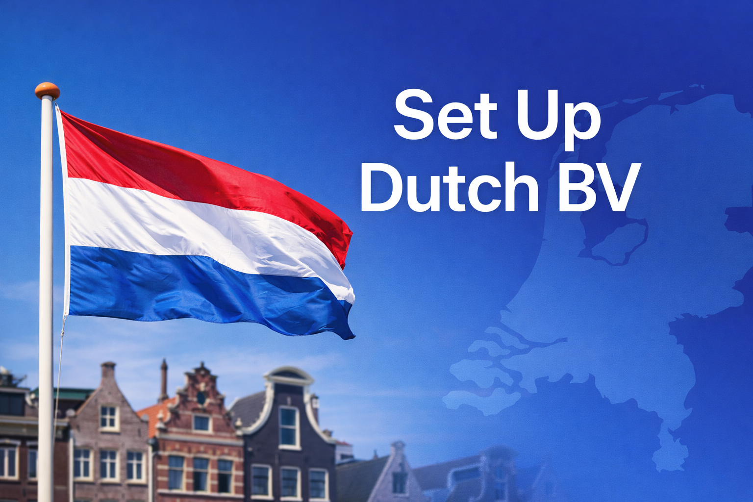How to Set Up a Dutch BV