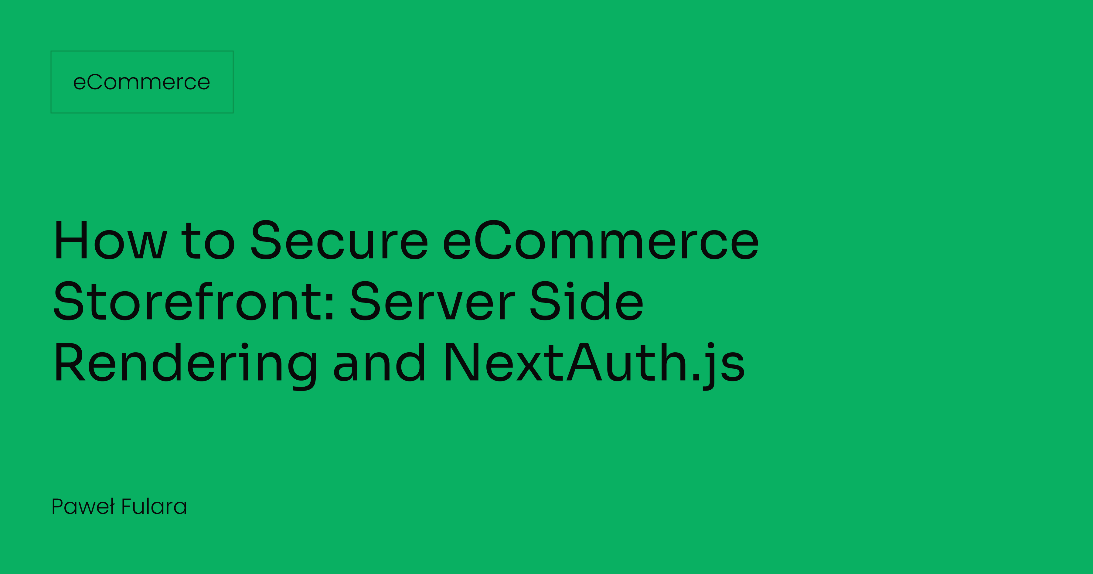 How to Secure eCommerce Storefront: Server Side Rendering and NextAuth.js