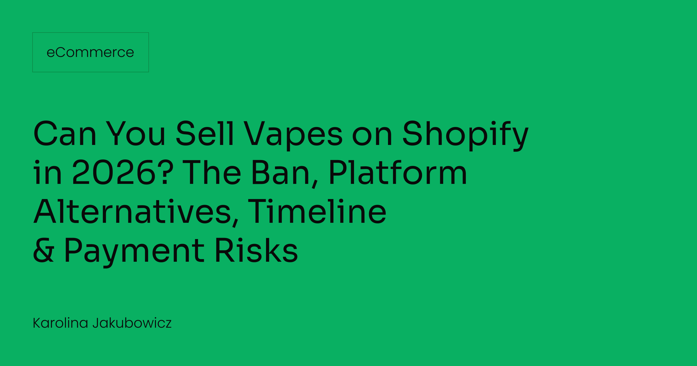 Can You Sell Vapes on Shopify in 2026? The Ban, Platform Alternatives, Timeline & Payment Risks