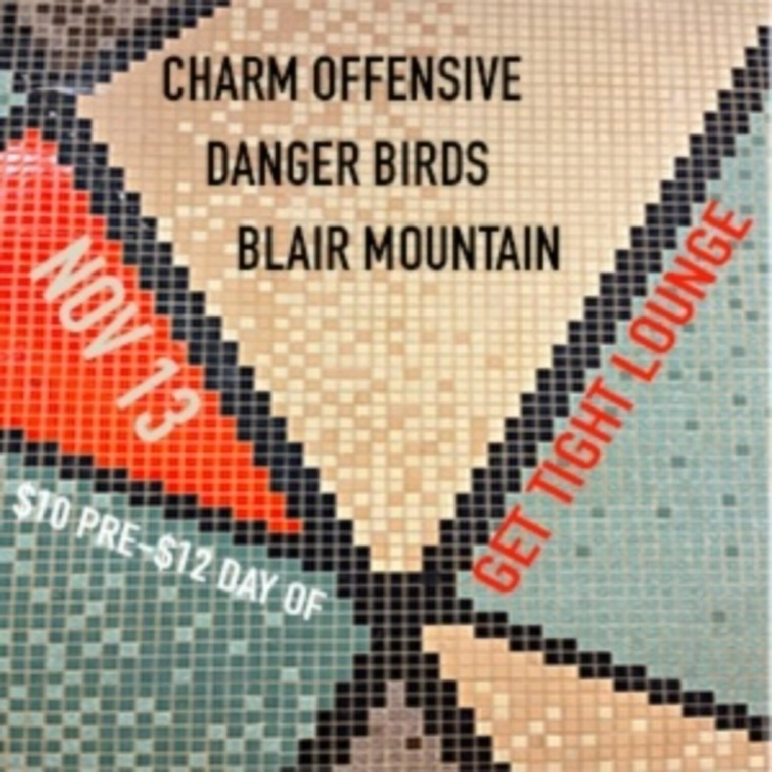 Charm Offensive, Danger Birds, Blair Mountain