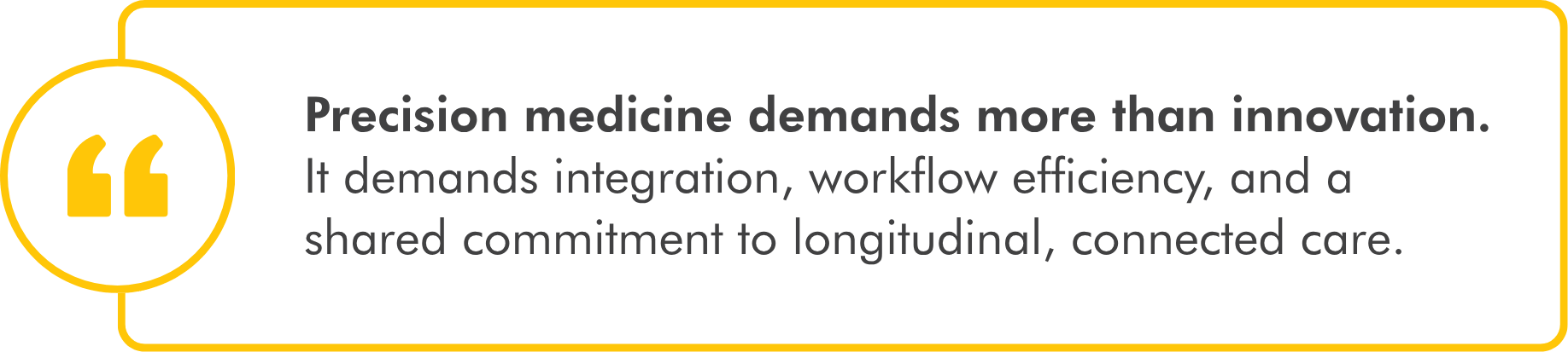 ELLKAY quote graphic emphasizing that precision medicine requires integration, workflow efficiency, and longitudinal connected care across healthcare systems and clinical data networks.