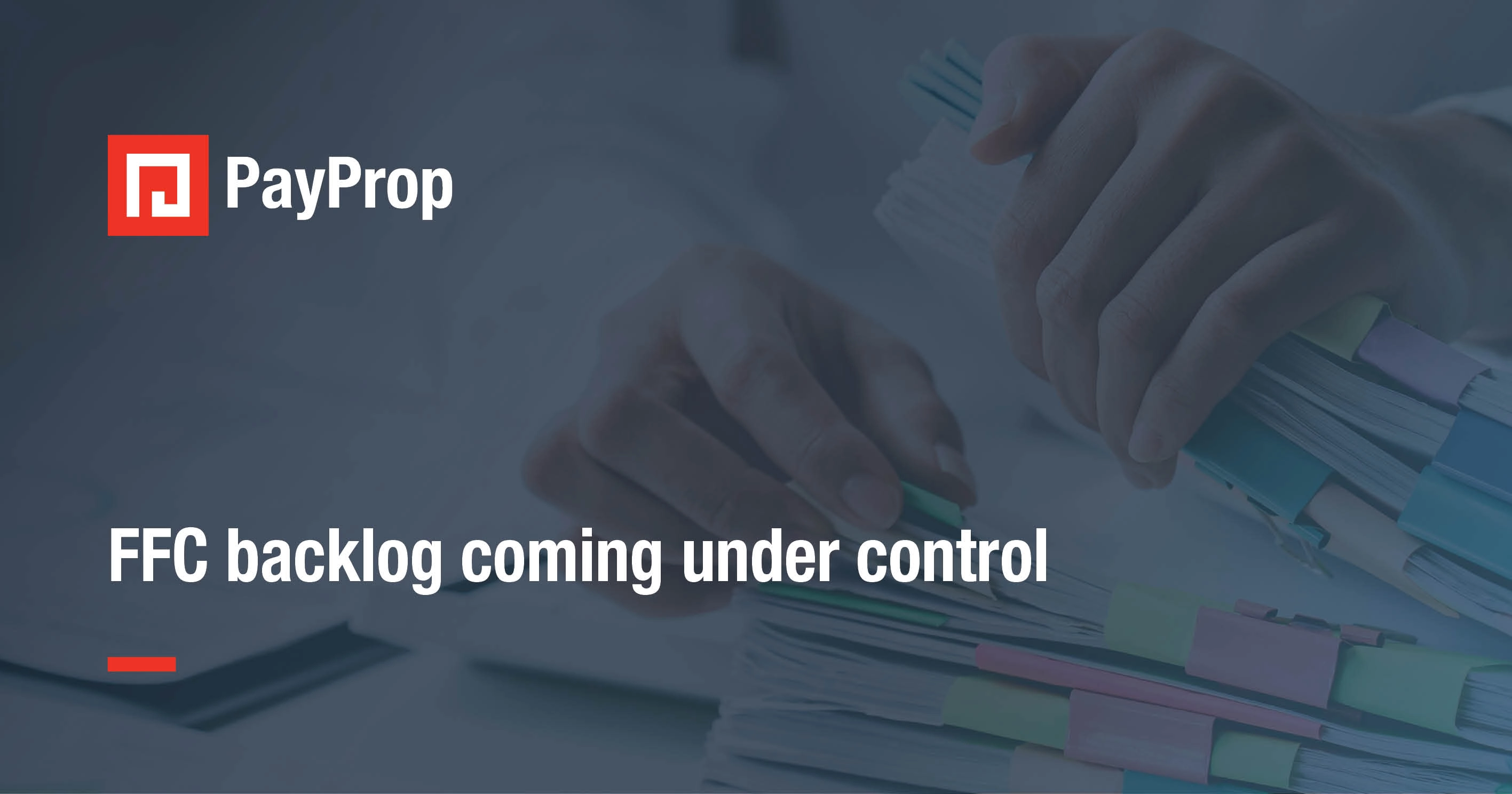 FFC backlog coming under control - PayProp Blog
